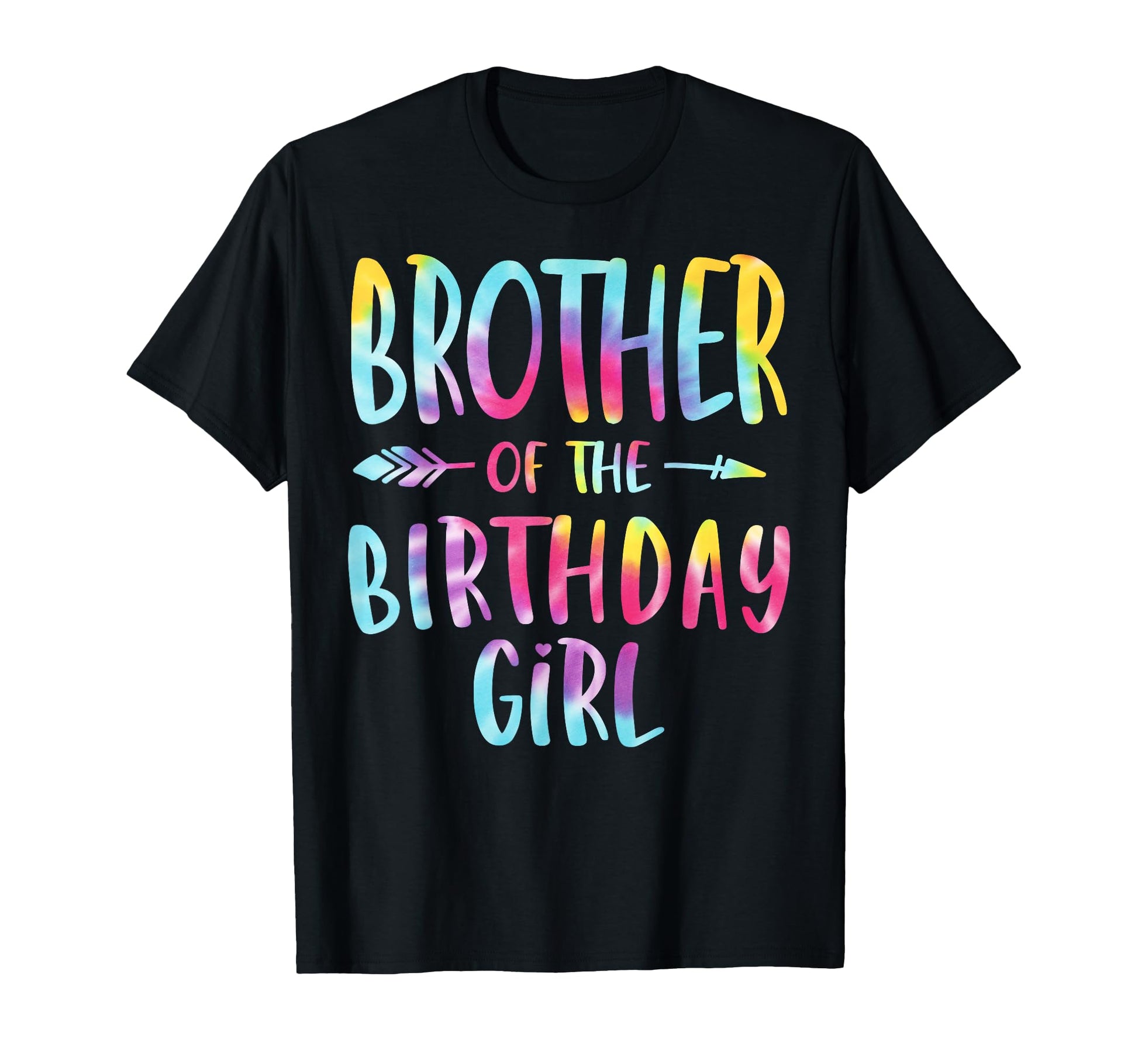 Brother Birthday Tie Dye Colorful Bday T-Shirt - Fun Novelty Design Unisex - T-Shirt, Sweatshirt, Hoodie
