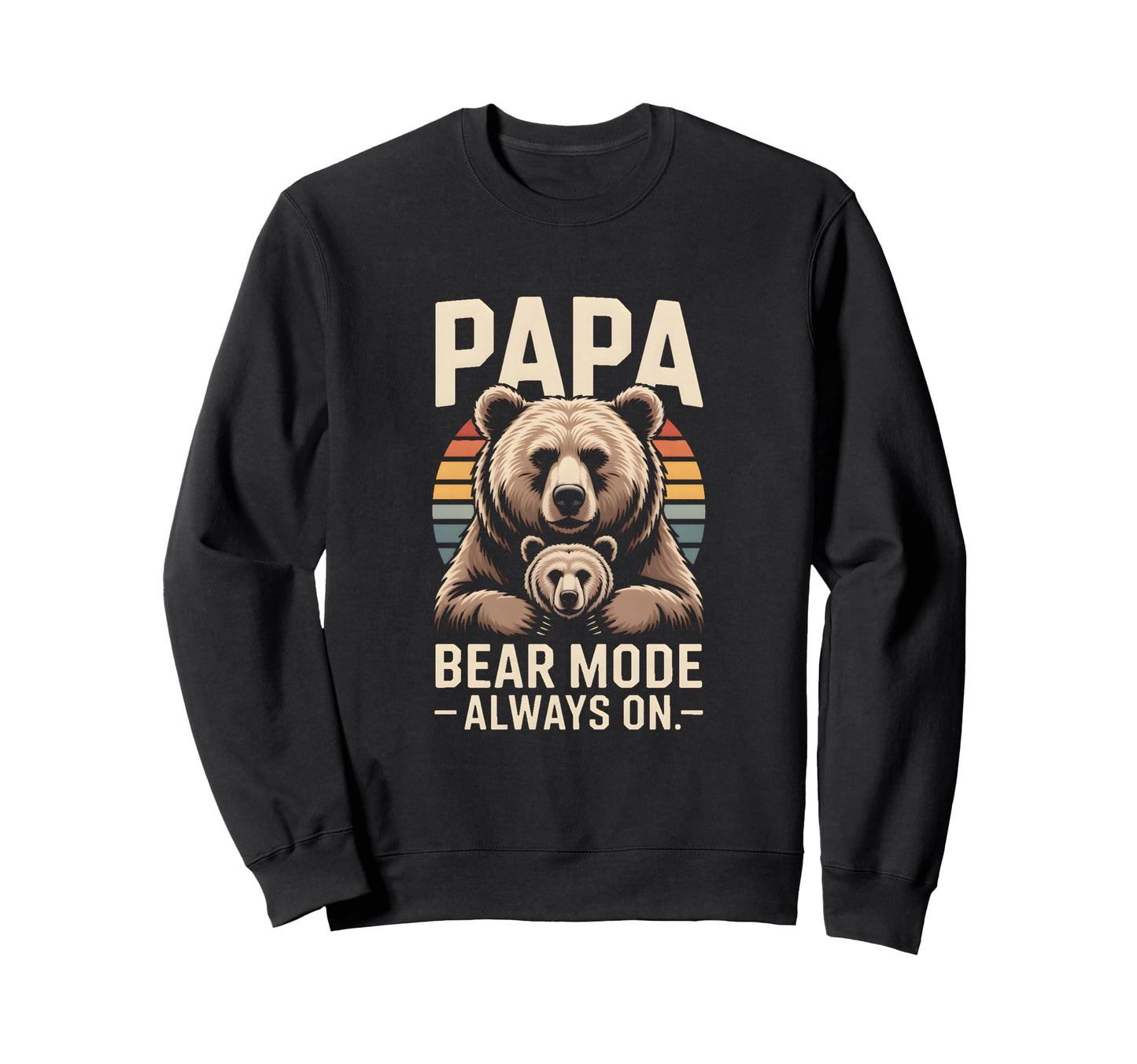Papa Bear Mode Always Family Sweatshirt - Minimalist Print for Adults - T-Shirt, Sweatshirt, Hoodie