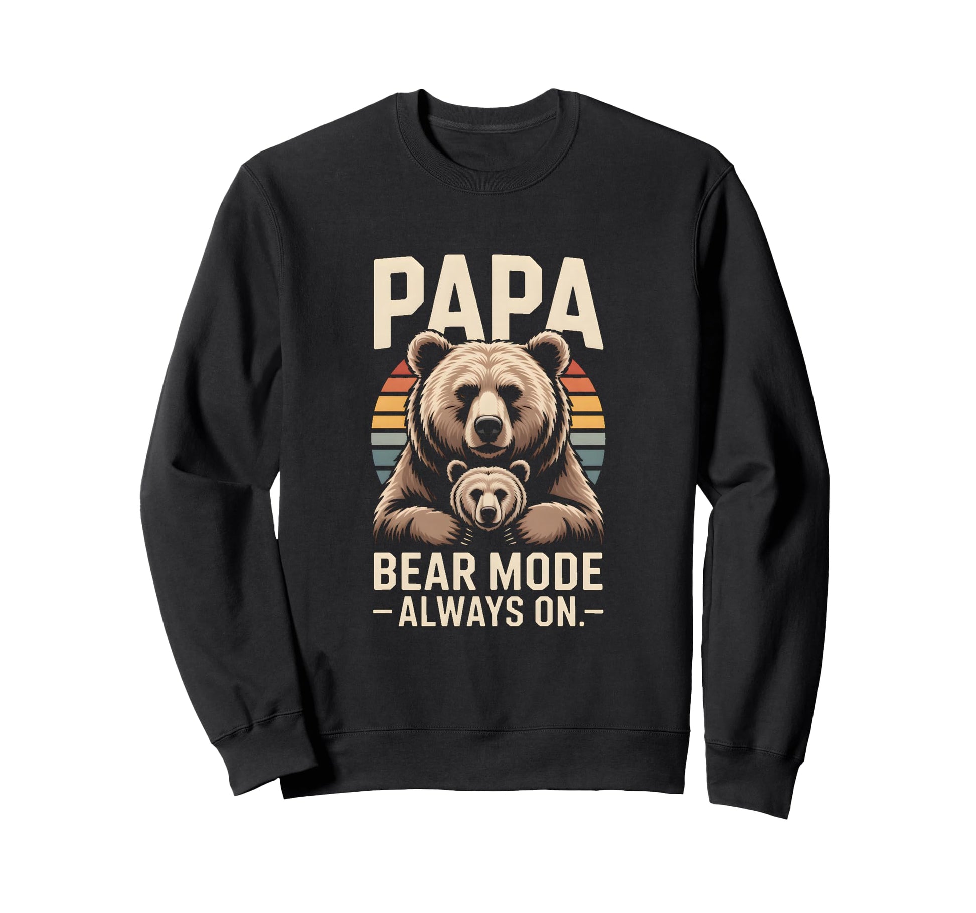 Papa Bear Mode Always Family Sweatshirt - Minimalist Print for Adults - T-Shirt, Sweatshirt, Hoodie