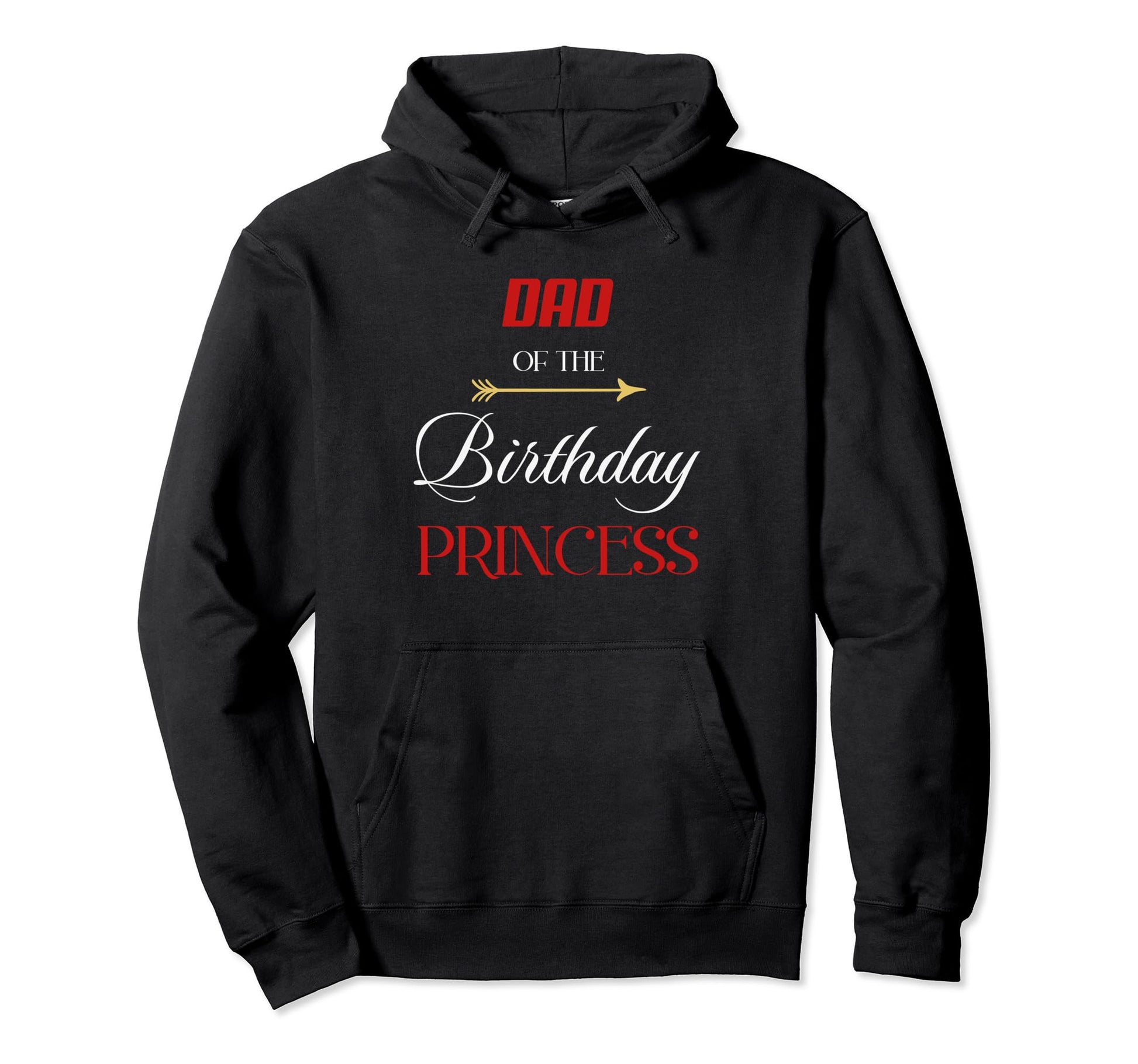 Dad Birthday Princess Hoodie - Graphic Print Unisex - T-Shirt, Sweatshirt, Hoodie