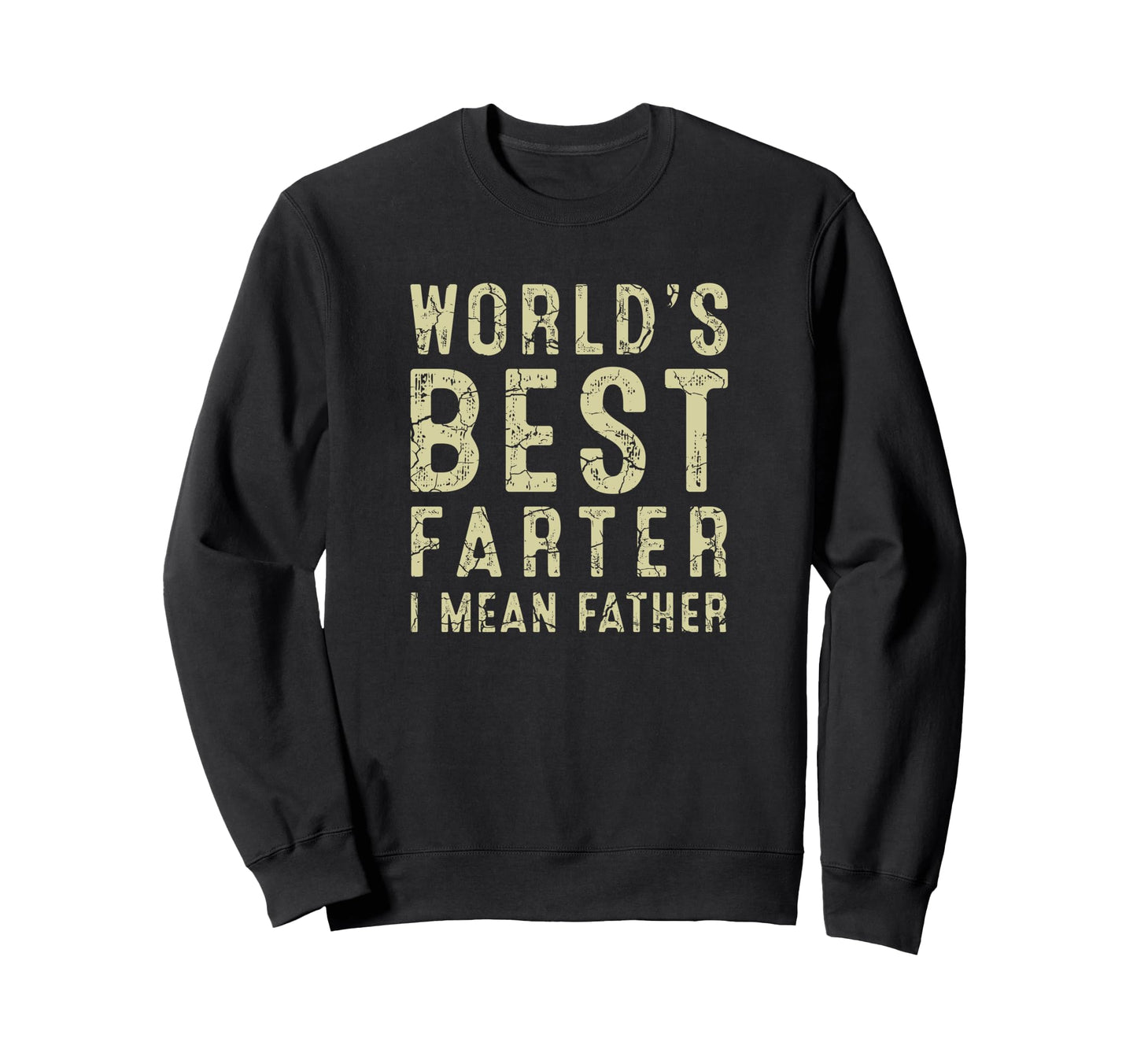 Best Dad Ever Fathers Day Sweatshirt - Custom Art Print Men Women - T-Shirt, Sweatshirt, Hoodie