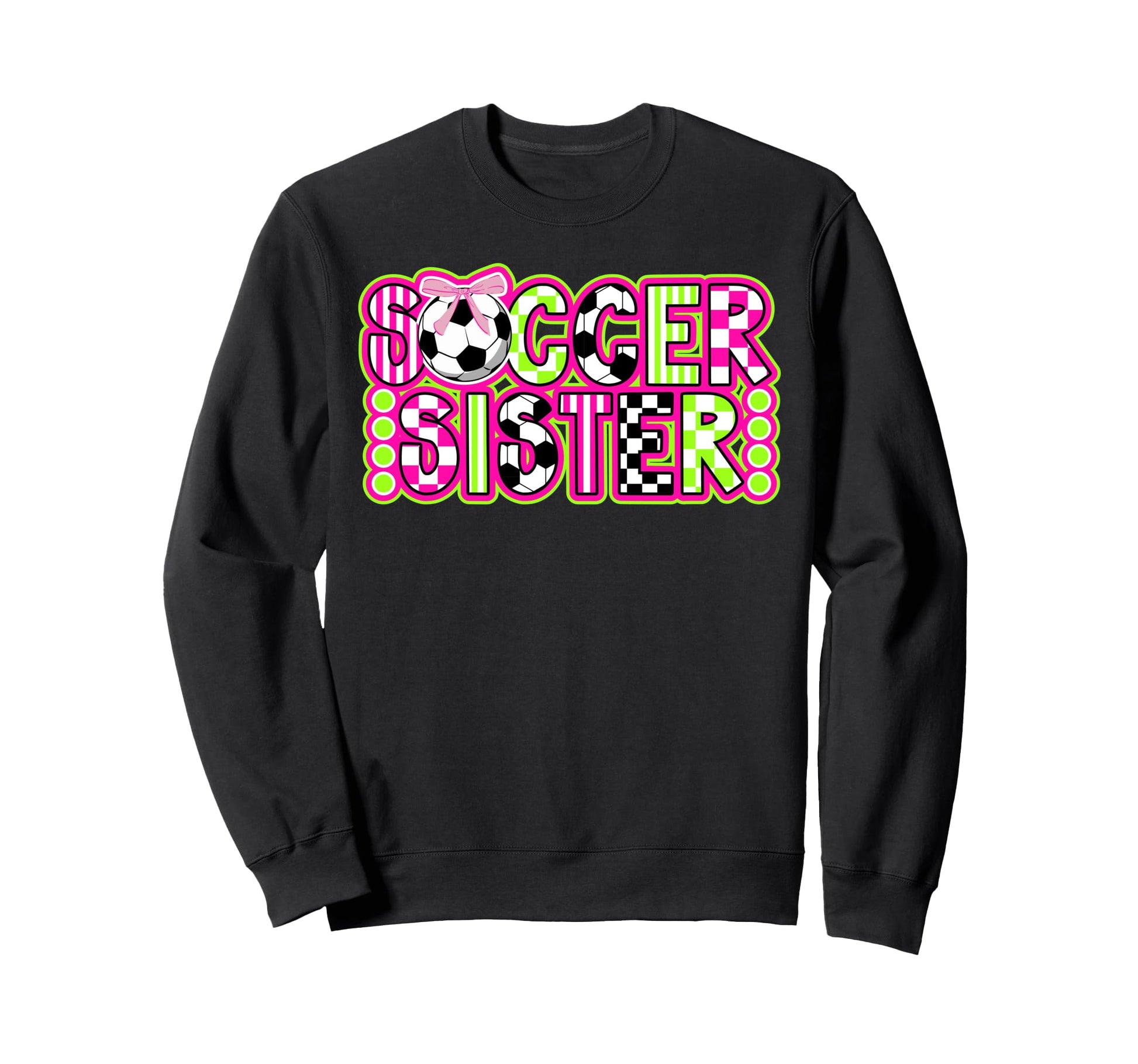 Soccer Sister Soccer Player Soccer Sweatshirt - Unique Graphic for Adults - T-Shirt, Sweatshirt, Hoodie
