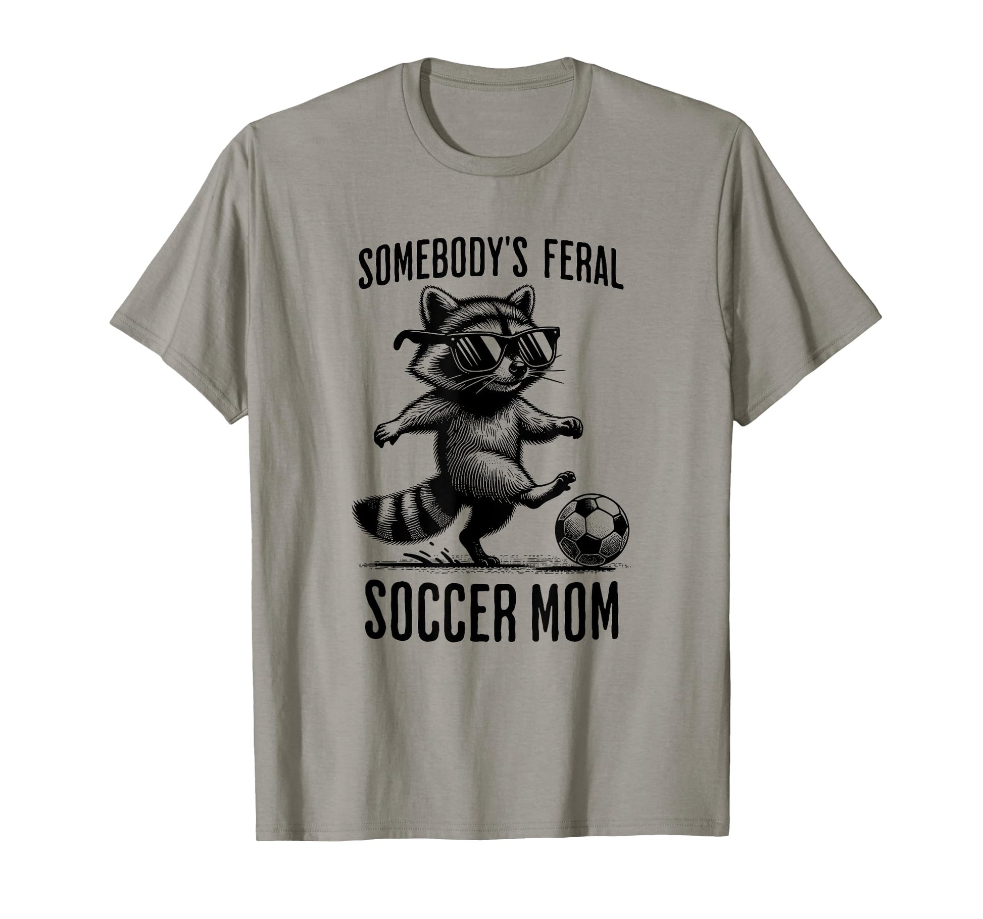 Feral Soccer Mom Funny Raccoon Playing T-Shirt - Minimalist Print Unisex - T-Shirt, Sweatshirt, Hoodie