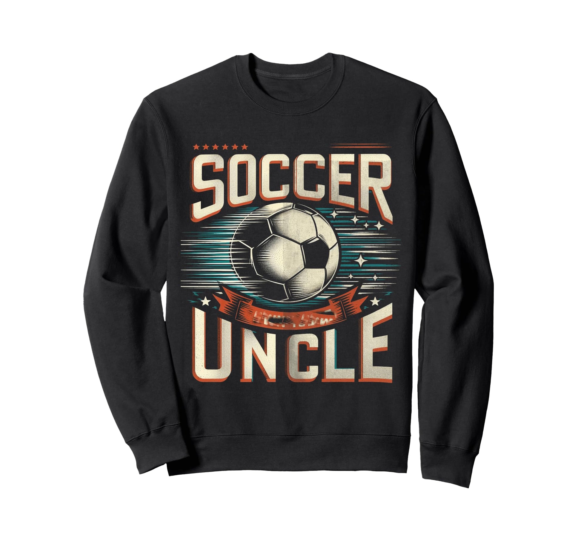 Soccer Uncle Football Lover Gifts Sweatshirt - Streetwear Style for Adults - T-Shirt, Sweatshirt, Hoodie