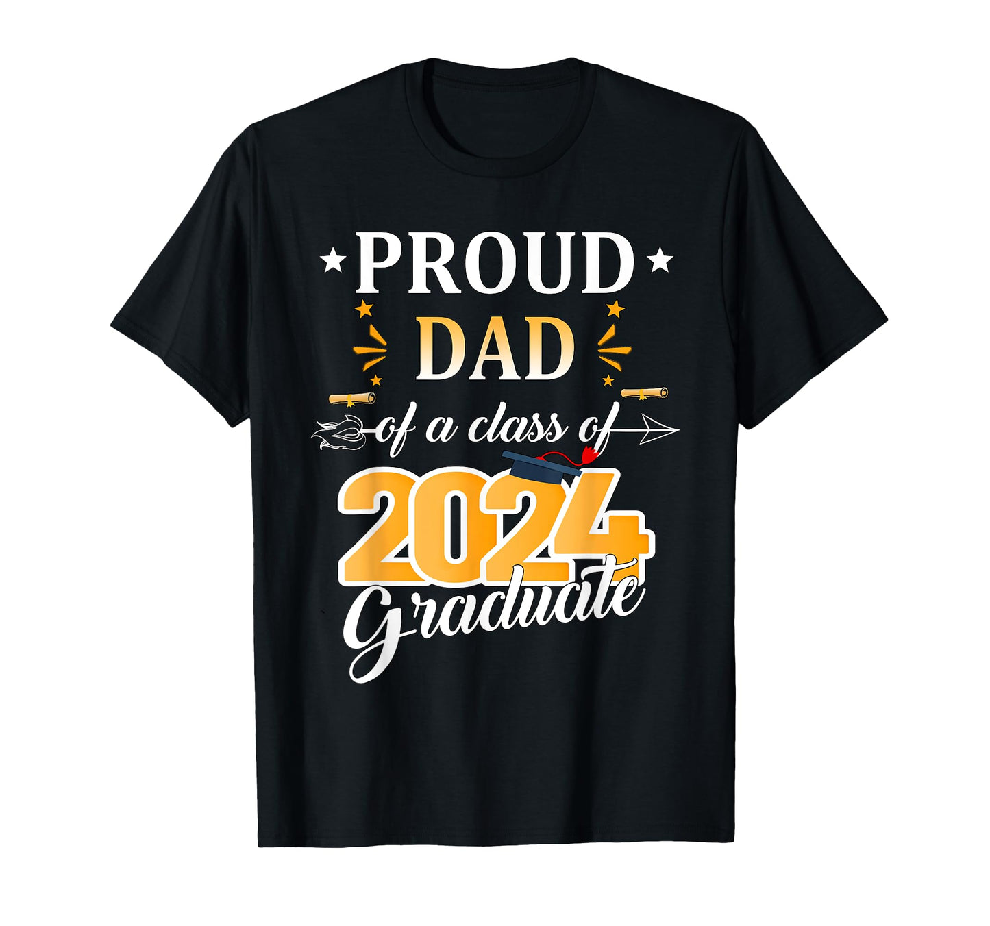 Proud Dad 2024 Senior Graduate Grad T-Shirt - Fun Novelty Design Men Women - T-Shirt, Sweatshirt, Hoodie