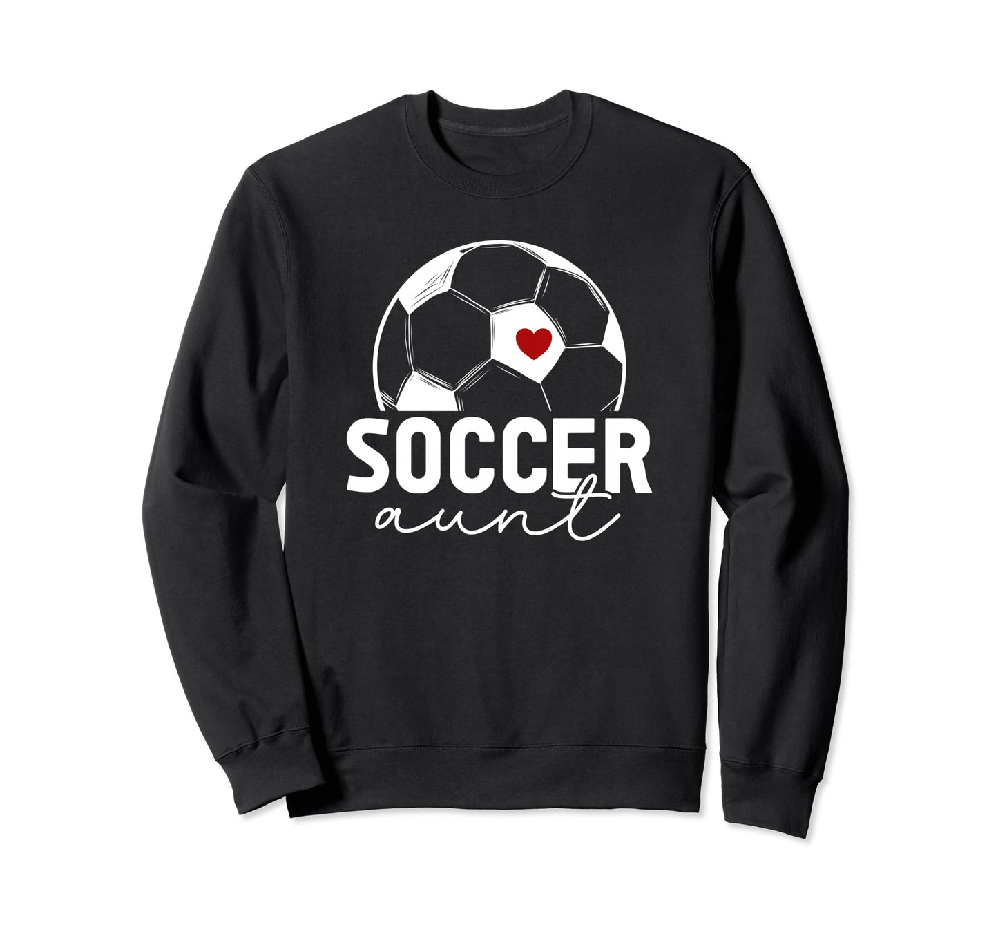 Soccer Aunt Proud Aunt Soccer Sweatshirt - Novelty Apparel for Adults - T-Shirt, Sweatshirt, Hoodie