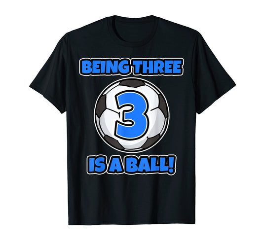 Being Three Is Ball Birthday Soccer Player T-Shirt - Graphic Print Unisex - T-Shirt, Sweatshirt, Hoodie