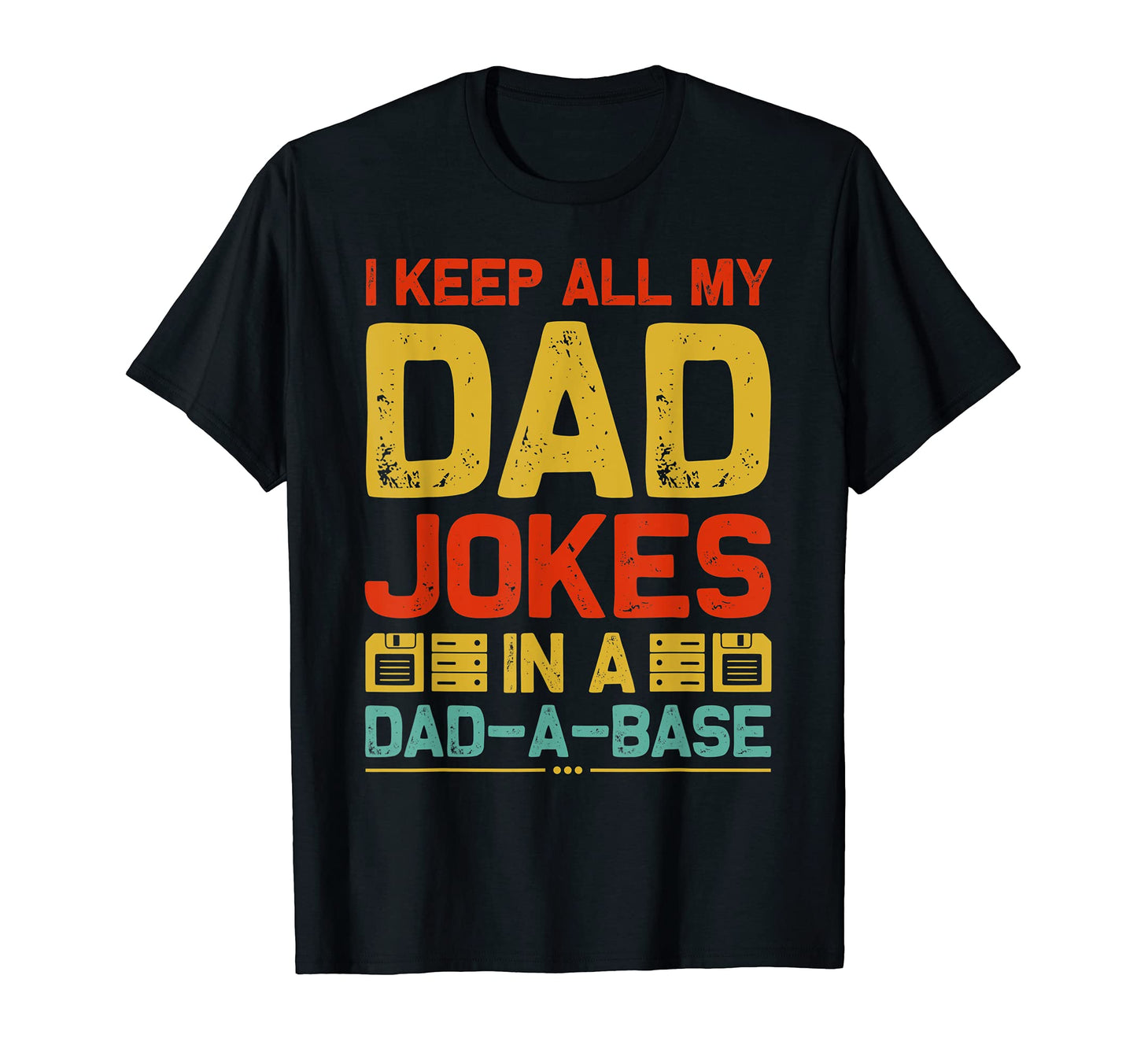 I Keep All My Dad Jokes Dad Base T-Shirt - Trendy Graphic for Adults - T-Shirt, Sweatshirt, Hoodie