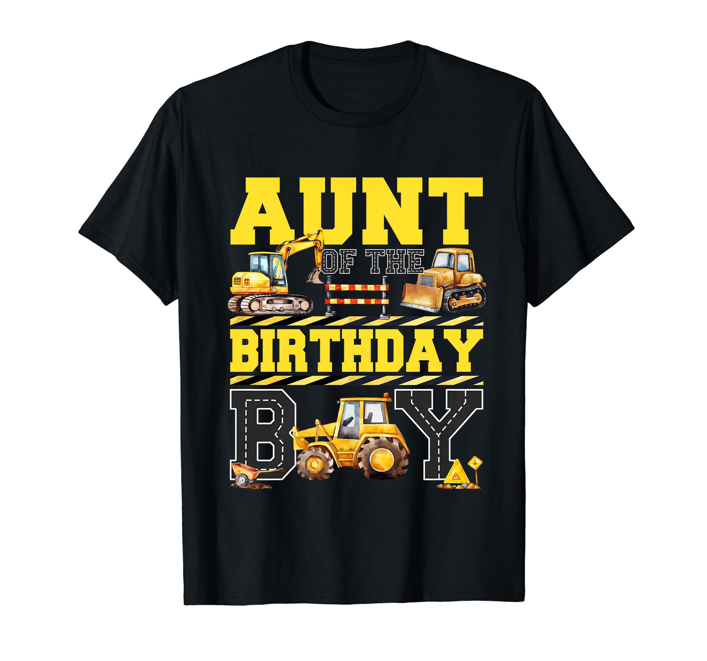 Aunt Birthday Digger Excavator Builder Bday T-Shirt - Trendy Graphic Unisex - T-Shirt, Sweatshirt, Hoodie