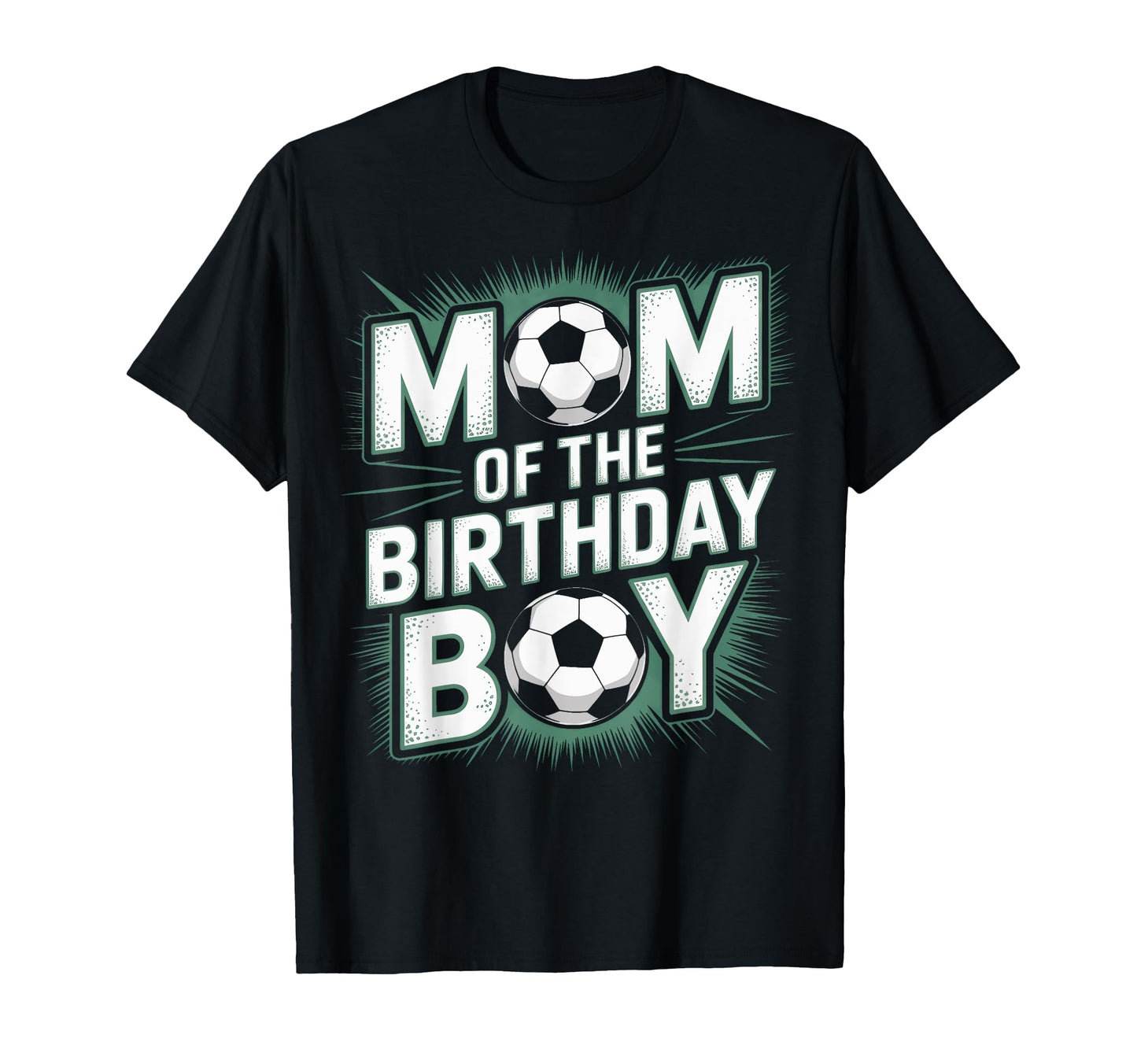 Soccer Birthday Mom Soccer Fans Party T-Shirt - Trendy Graphic Men Women - T-Shirt, Sweatshirt, Hoodie