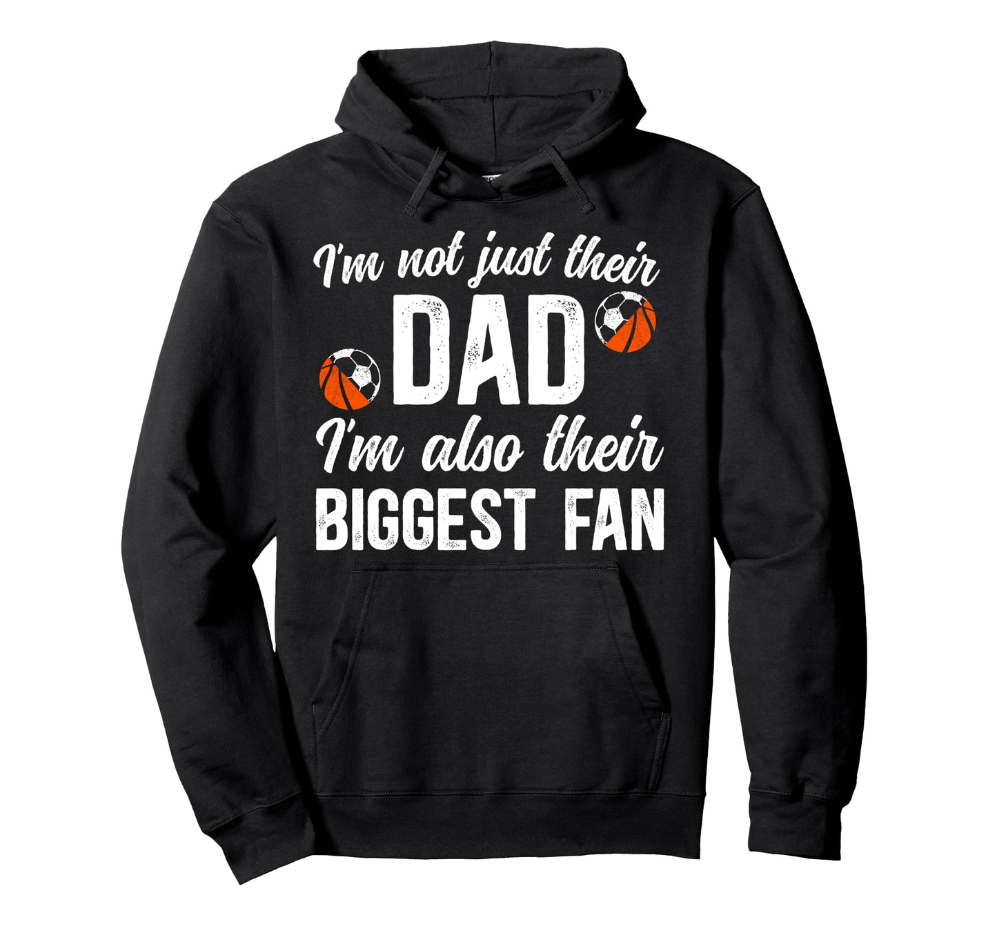 Their Biggest Fan Soccer Basketball Dad Hoodie - Novelty Apparel Unisex - T-Shirt, Sweatshirt, Hoodie