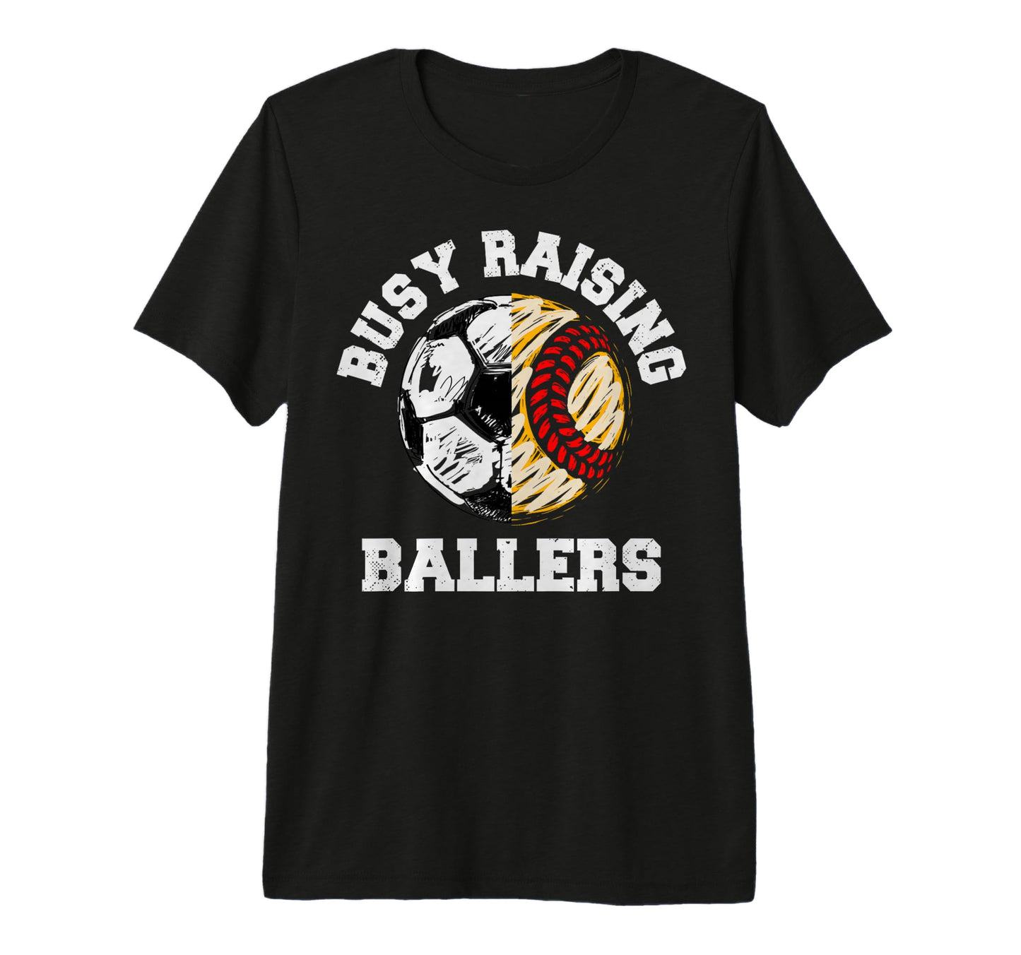 Busy Raising Ballers Funny Soccer T-Shirt - Novelty Apparel for Adults - T-Shirt, Sweatshirt, Hoodie