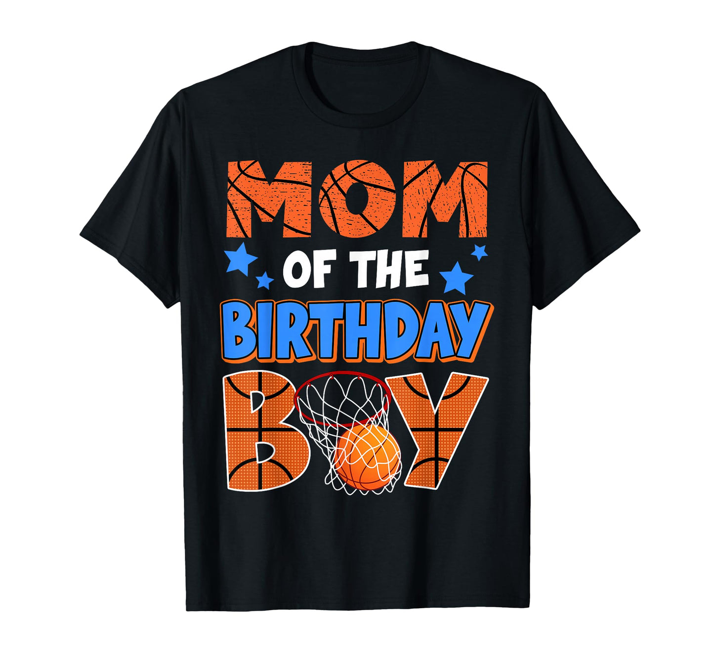 Basketball Mom Birthday Family T-Shirt - Casual Everyday Wear Unisex - T-Shirt, Sweatshirt, Hoodie