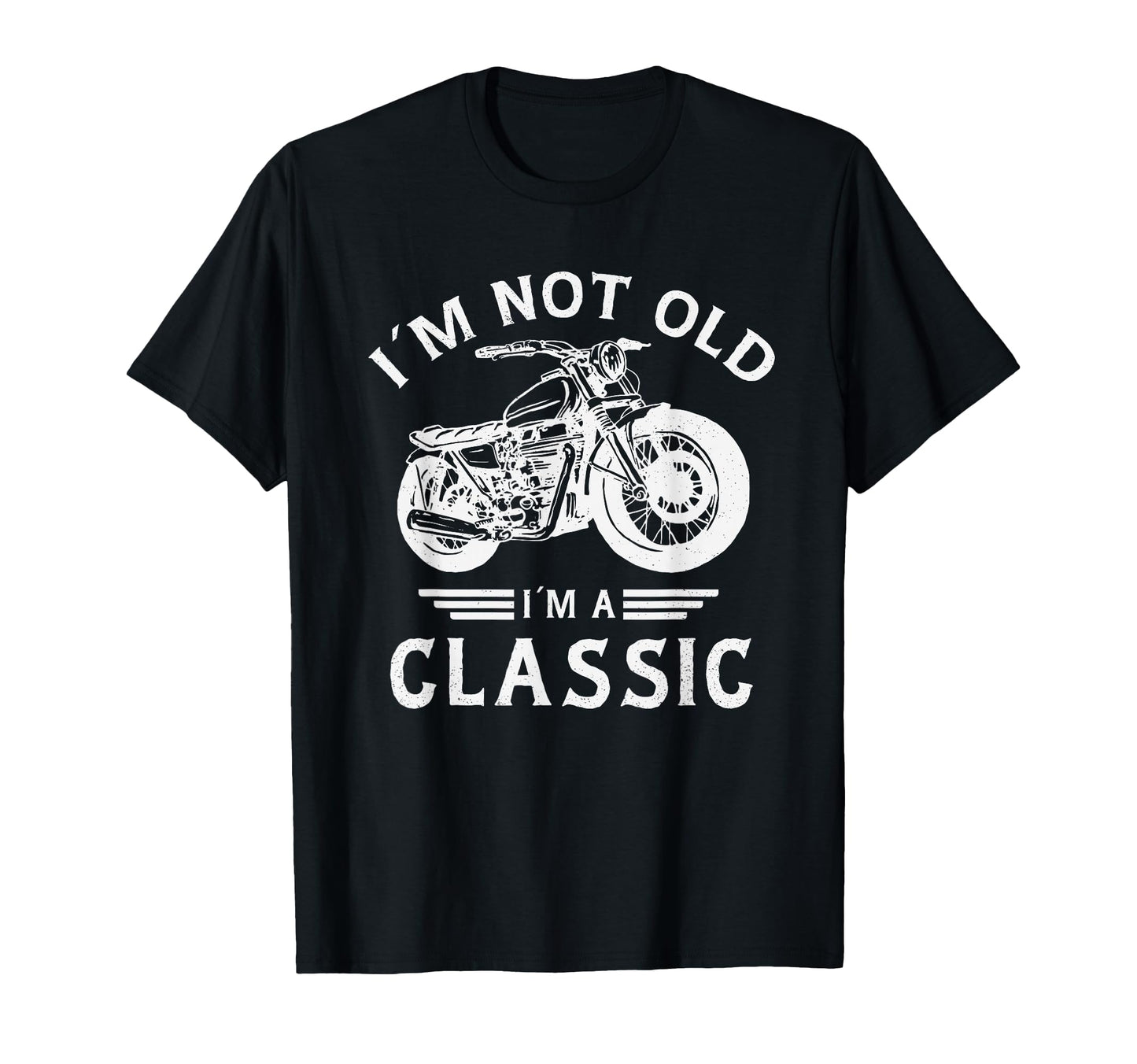 Im Not Old Im Motorbike Birthday T-Shirt - Streetwear Style for Adults - T-Shirt, Sweatshirt, Hoodie