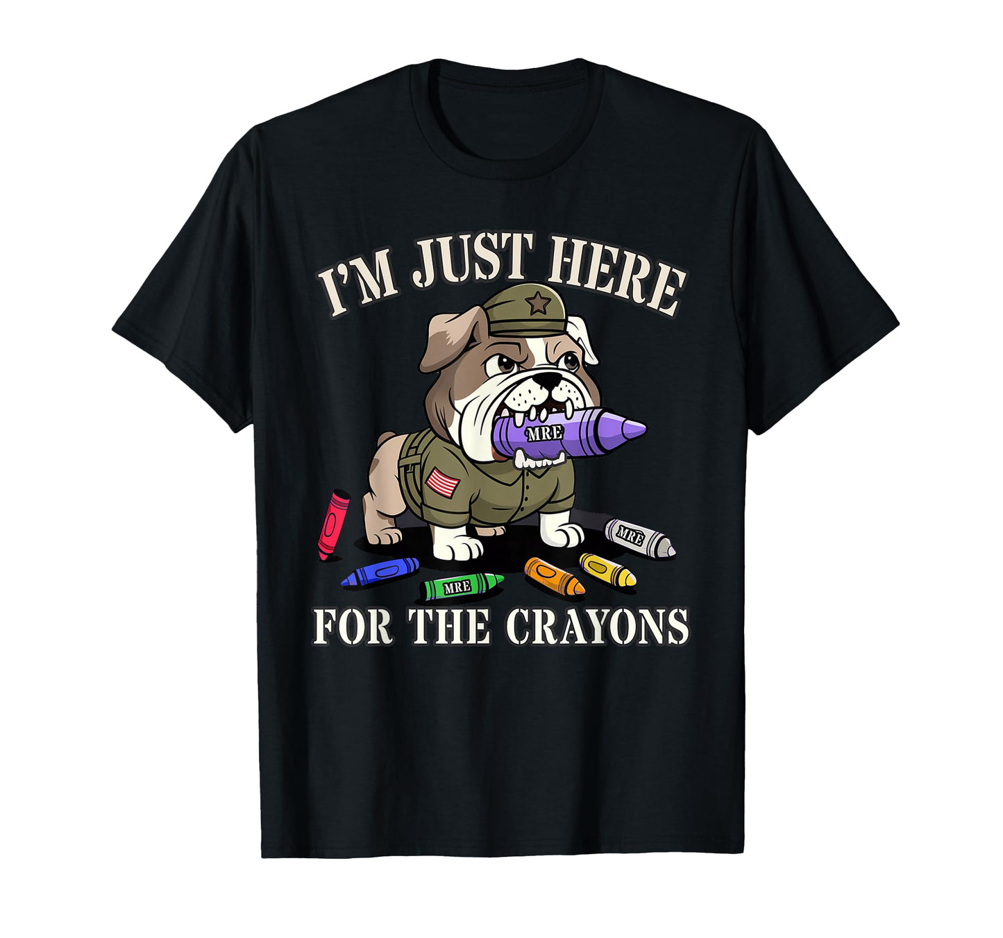 Im Just Here Crayons Corps Family Military T-Shirt - Graphic Print Unisex - T-Shirt, Sweatshirt, Hoodie