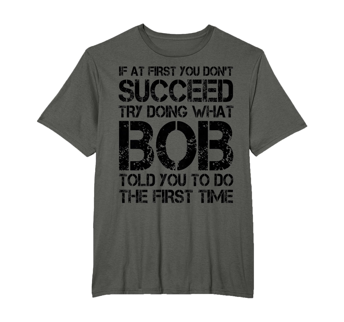 Bob Name Funny Birthday Personalized Dad T-Shirt - Graphic Print Unisex - T-Shirt, Sweatshirt, Hoodie