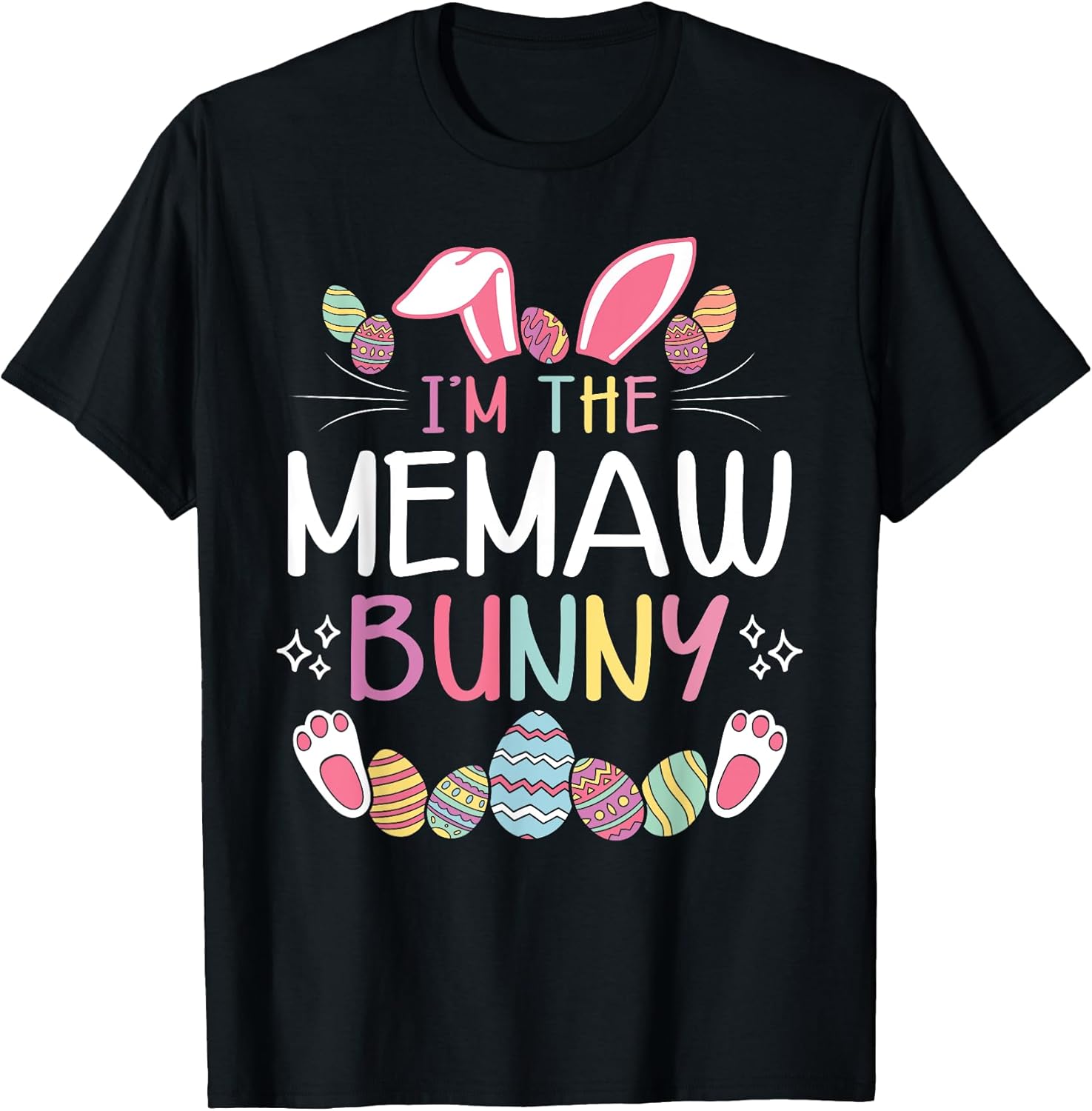 Im The Memaw Bunny Shirt Funny Easter Family Matching Party T-Shirt Unisex T-shirt, Sweatshirt, Hoodie, Long Sleeve Tee - T-Shirt, Sweatshirt, Hoodie