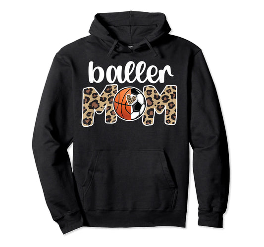 Baller Mom Proud Basketball Soccer Hoodie - Trendy Graphic for Adults - T-Shirt, Sweatshirt, Hoodie
