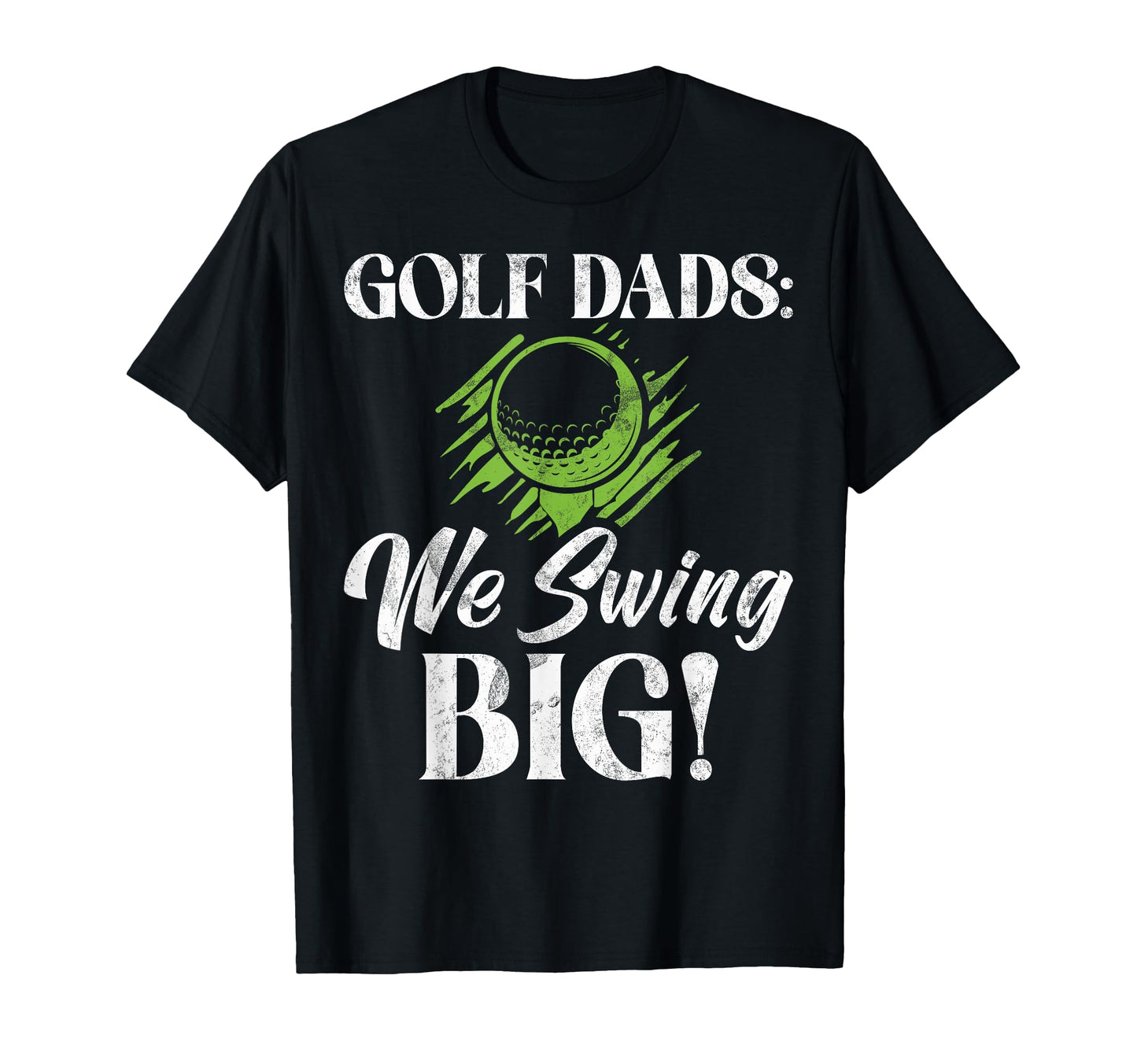 Golf Dads We Swing Big Golf Dad T-Shirt - Streetwear Style Unisex - T-Shirt, Sweatshirt, Hoodie