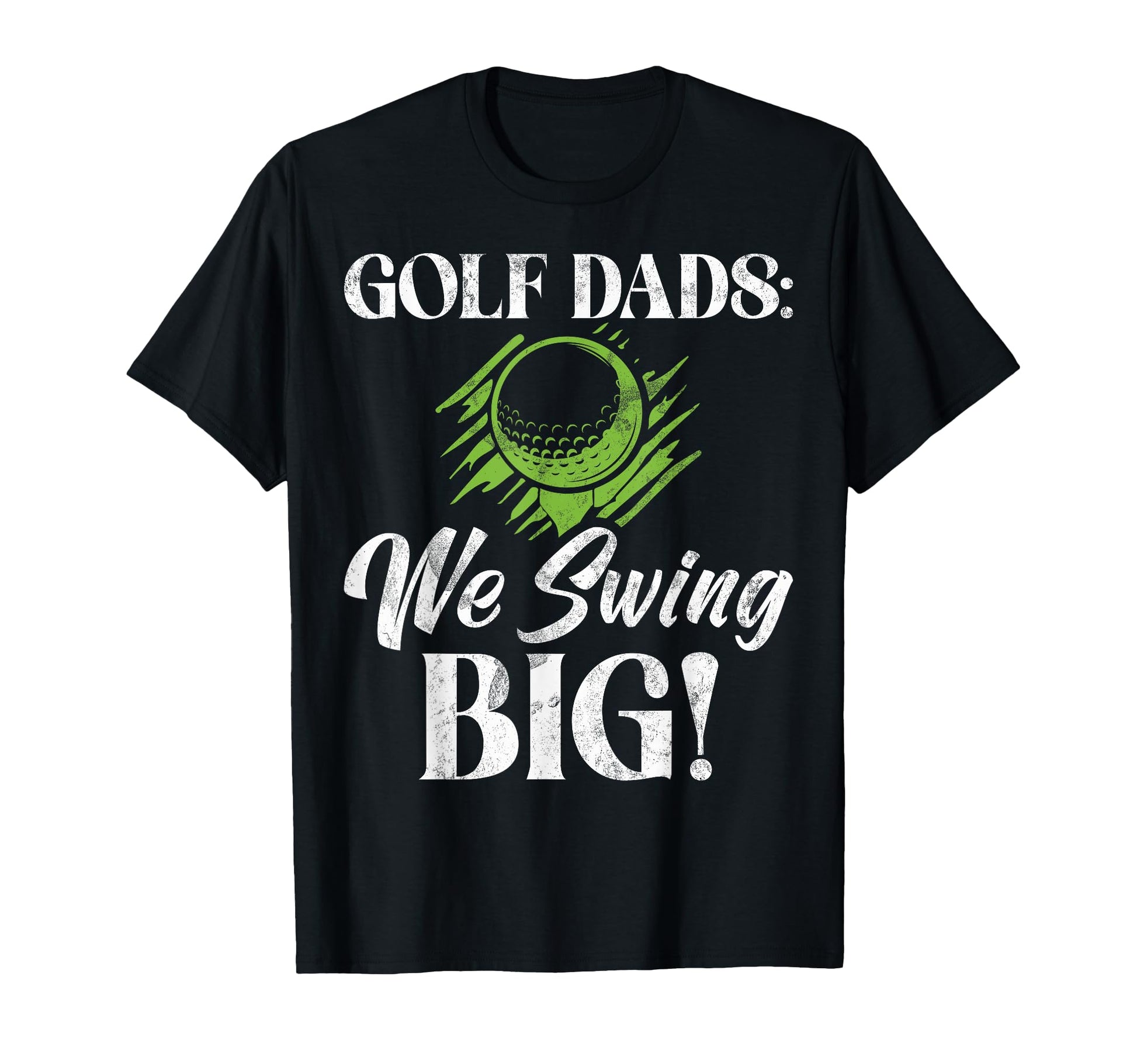 Golf Dads We Swing Big Golf Dad T-Shirt - Streetwear Style Unisex - T-Shirt, Sweatshirt, Hoodie