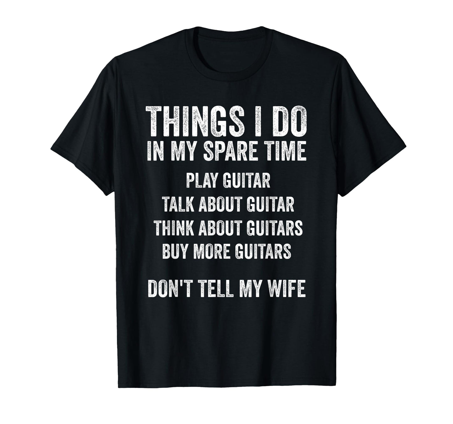Funny Guitar Dad Dont Tell My Wife T-Shirt - Minimalist Print Unisex - T-Shirt, Sweatshirt, Hoodie