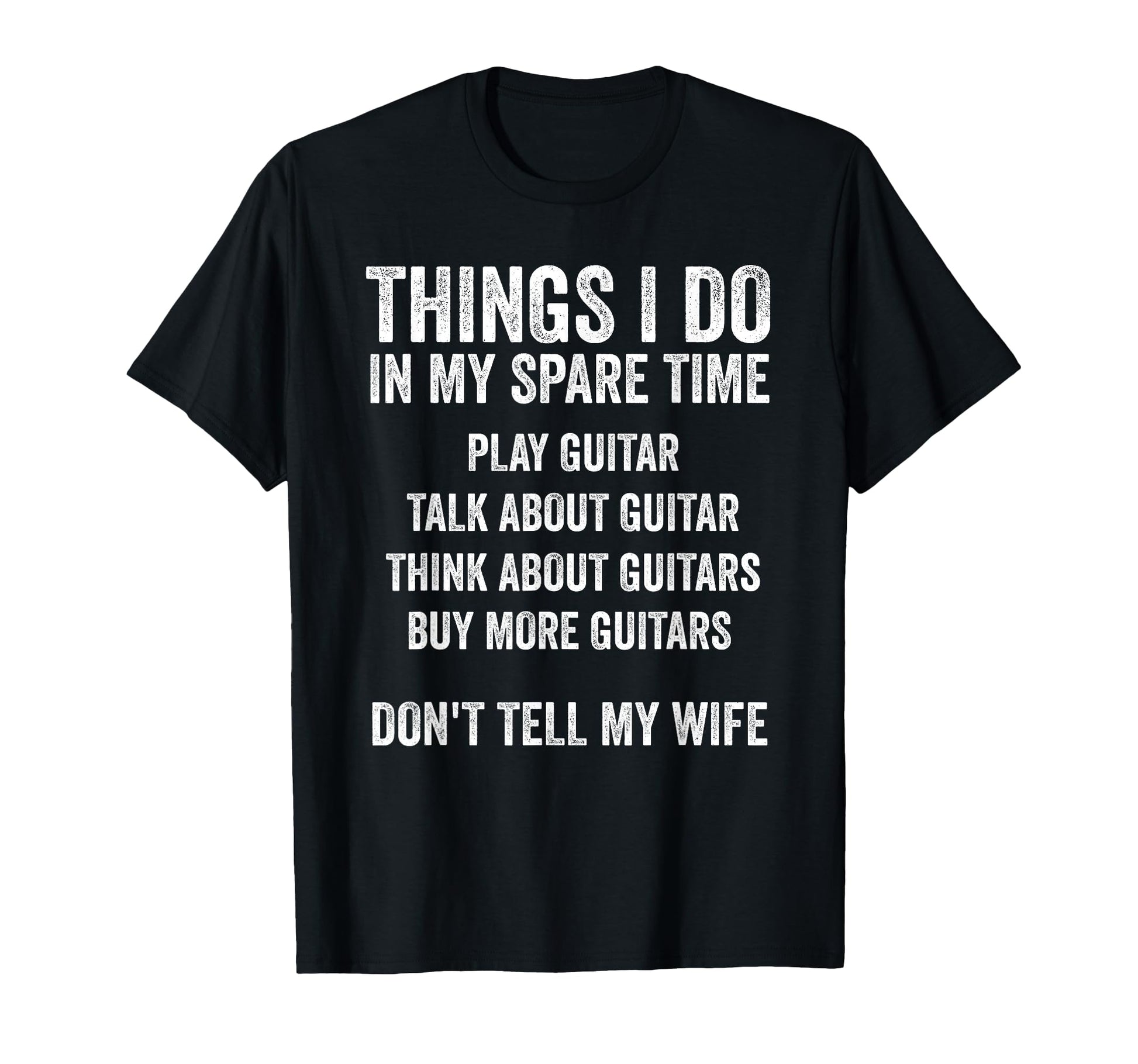 Funny Guitar Dad Dont Tell My Wife T-Shirt - Minimalist Print Unisex - T-Shirt, Sweatshirt, Hoodie