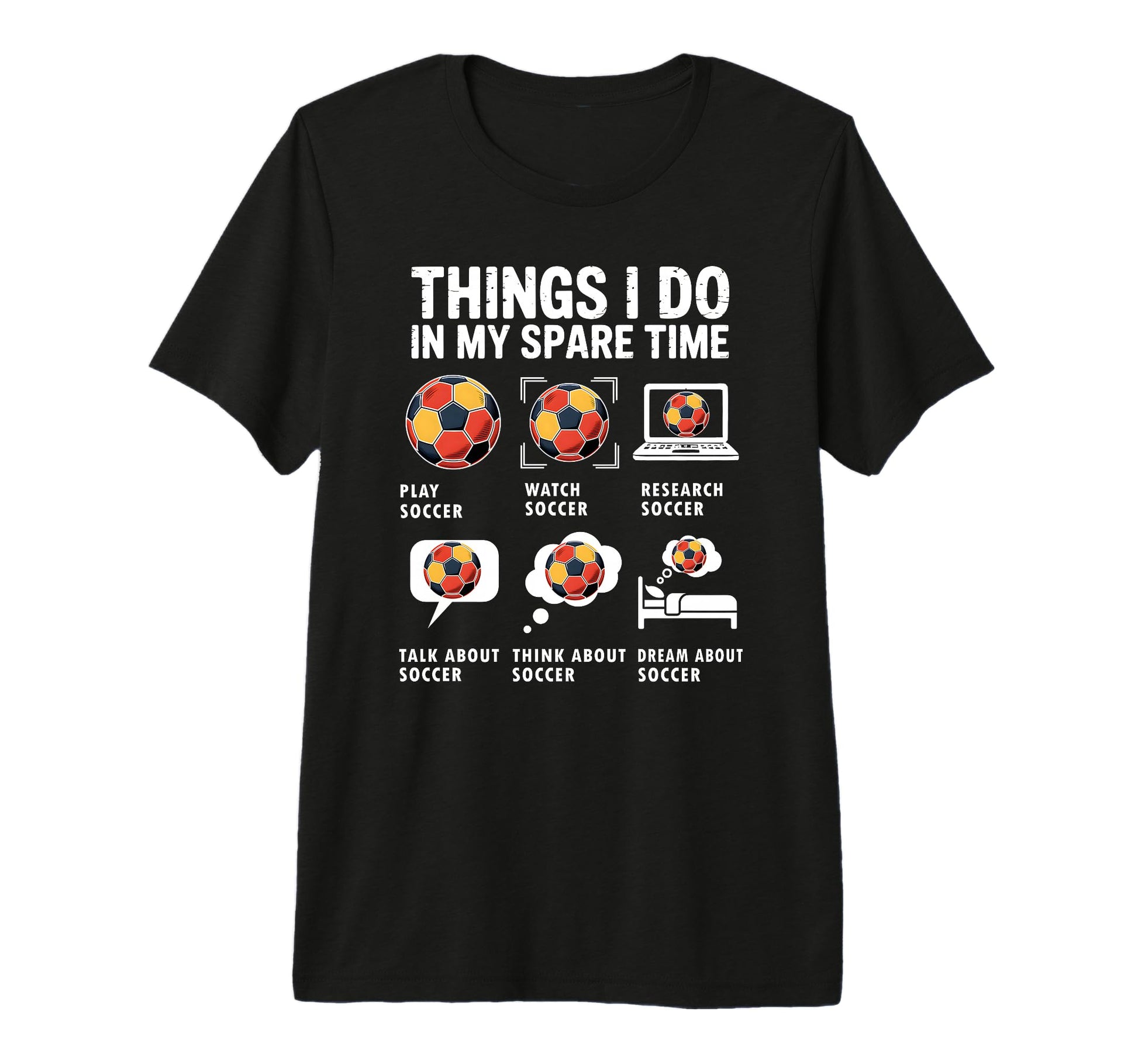 Things I Do My Spare Time Funny Soccer T-Shirt - Graphic Print Men Women - T-Shirt, Sweatshirt, Hoodie
