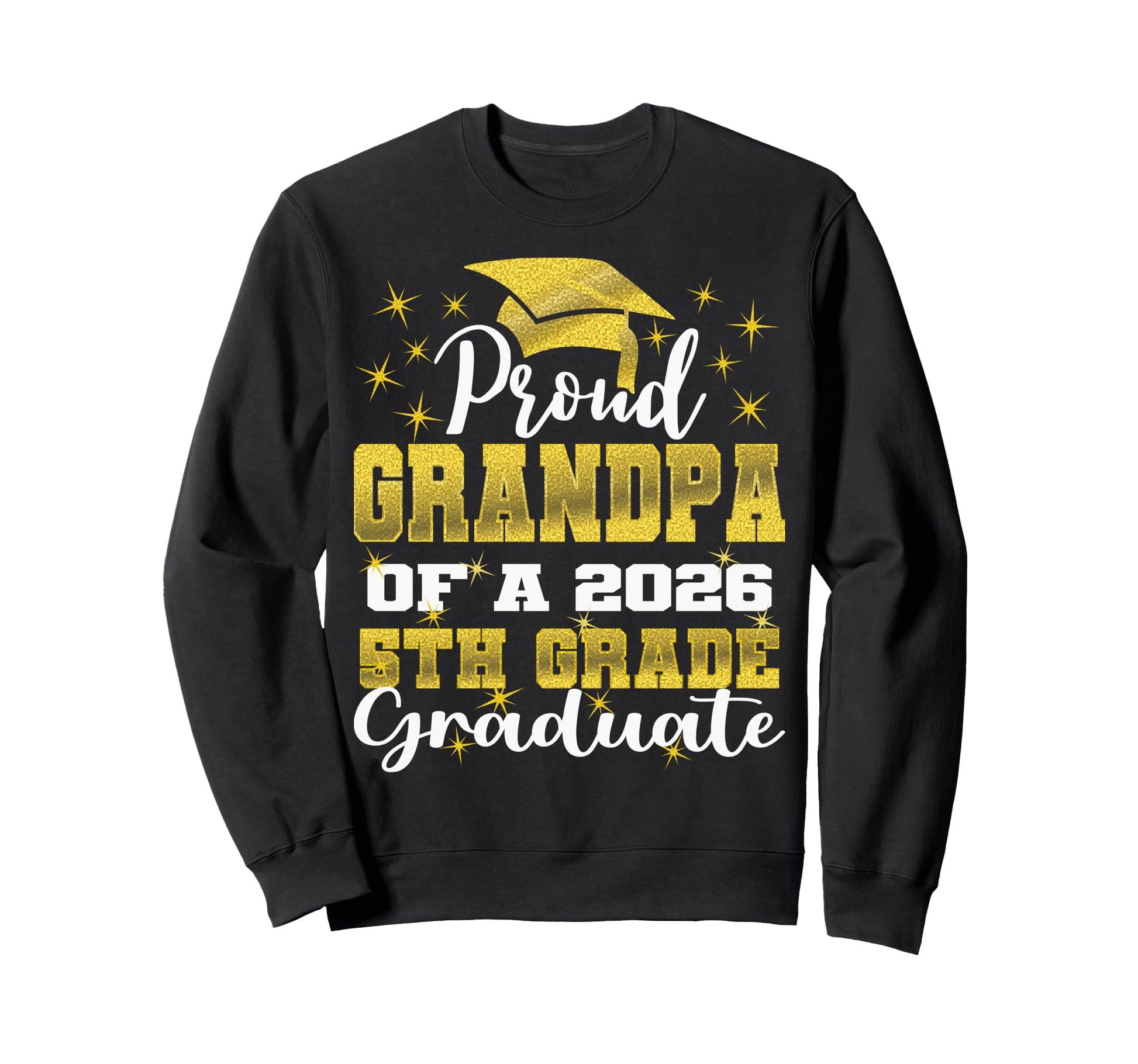 Proud Grandpa 5Th Grade Graduate 2026 Sweatshirt - Trendy Graphic Unisex - T-Shirt, Sweatshirt, Hoodie