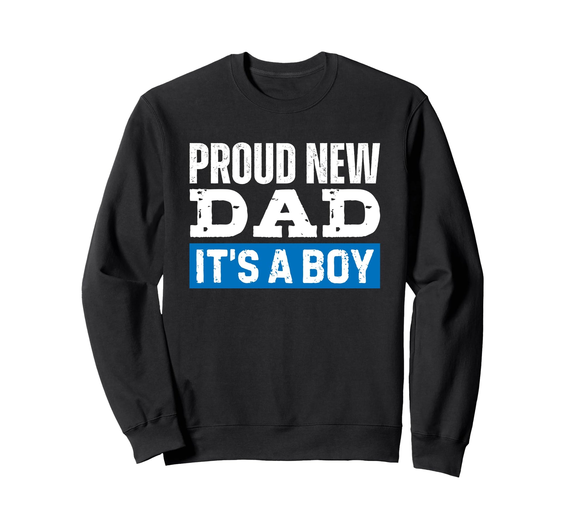 Proud New Dad Its Gender Reveal Sweatshirt - Custom Art Print Men Women - T-Shirt, Sweatshirt, Hoodie