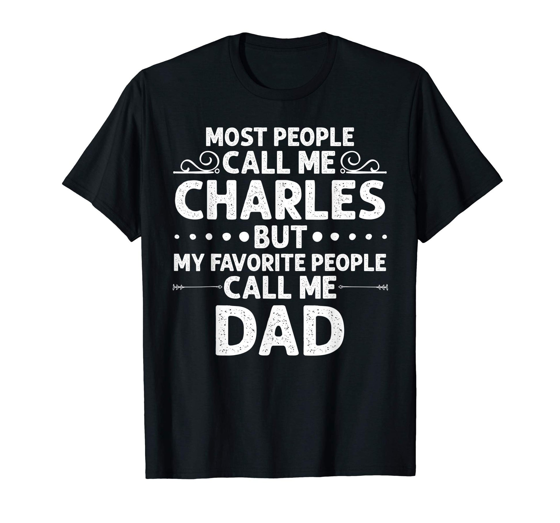 Charles Gift Name Funny Fathers Day T-Shirt - Streetwear Style for Adults - T-Shirt, Sweatshirt, Hoodie