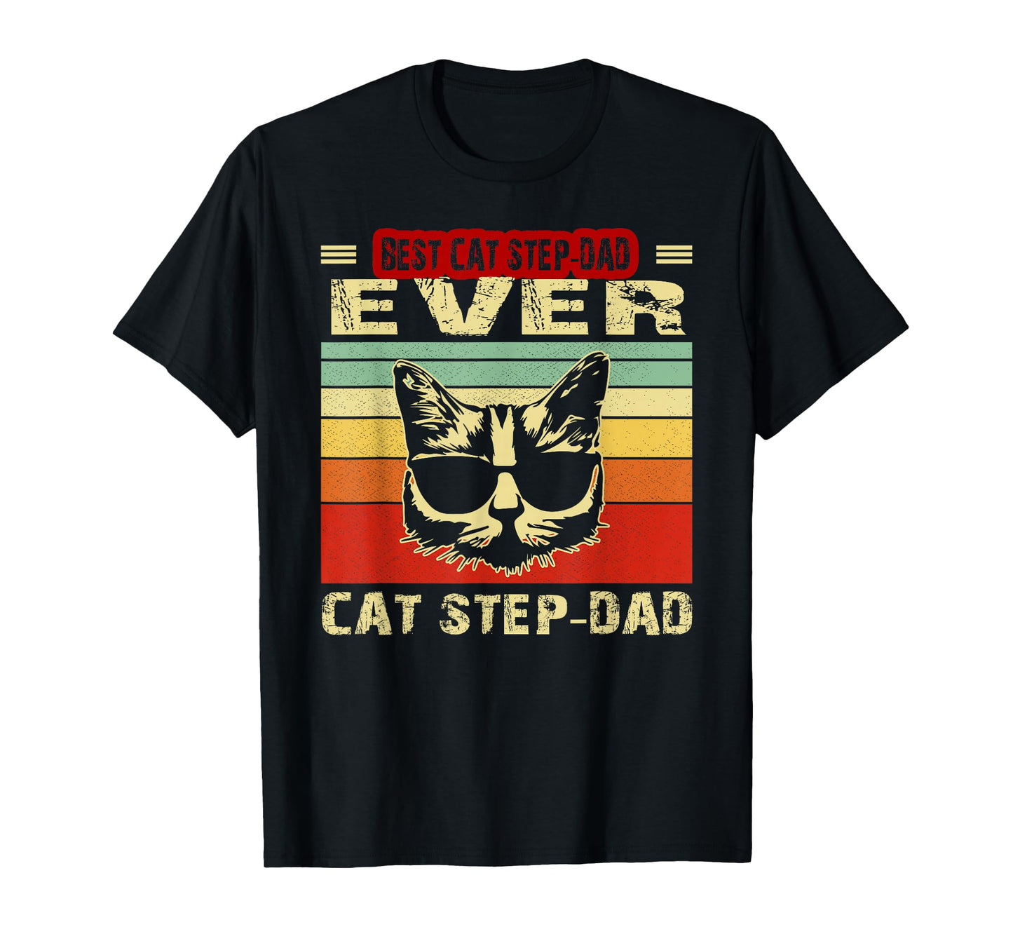 Best Cat Step Dad Ever Cat Step Dad T-Shirt - Custom Art Print Unisex - T-Shirt, Sweatshirt, Hoodie
