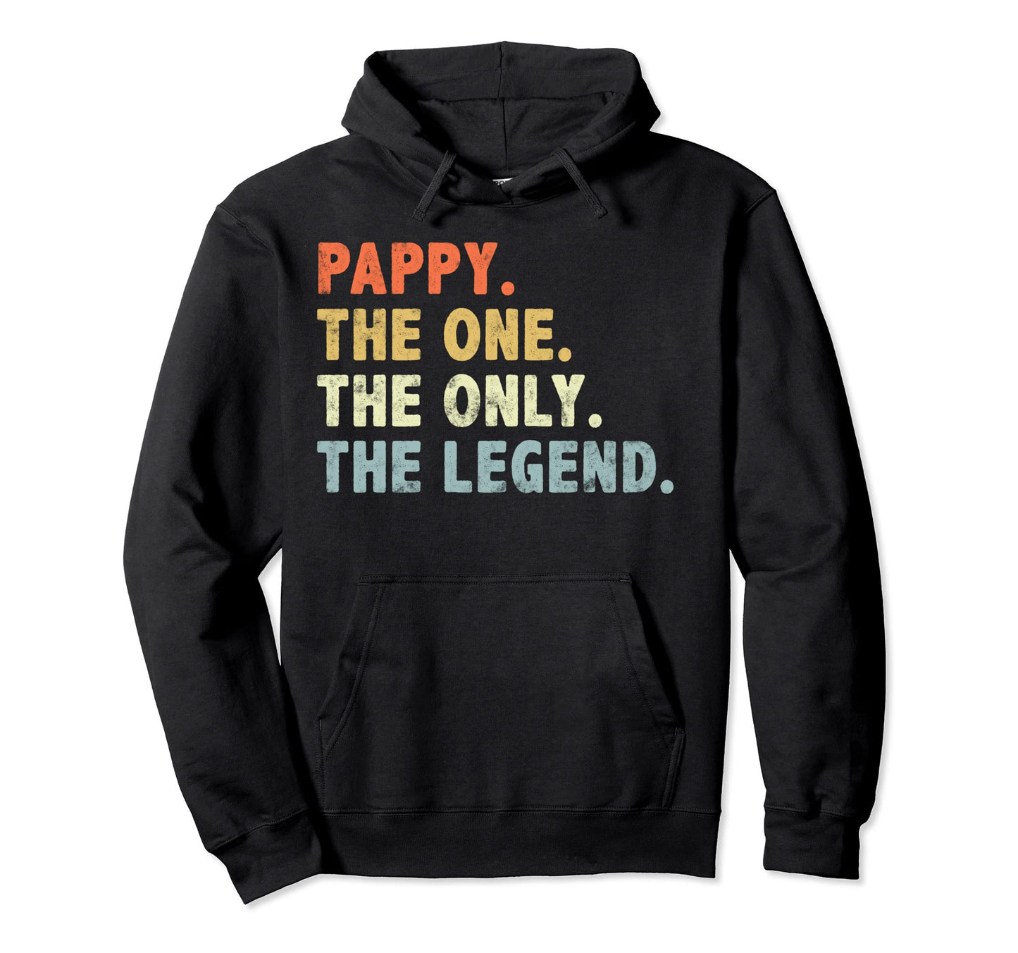 Pappy One Only Legend Funny Fathers Hoodie - Fun Novelty Design for Adults - T-Shirt, Sweatshirt, Hoodie