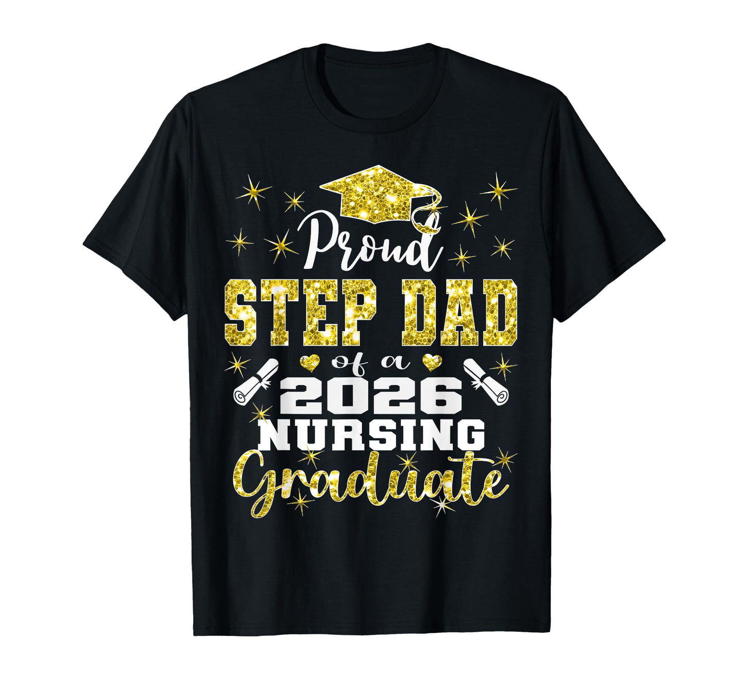Proud Step Dad Class 2026 Nursing T-Shirt - Custom Art Print Men Women - T-Shirt, Sweatshirt, Hoodie