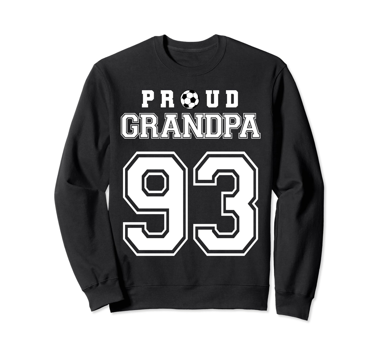 Number 93 Custom Proud Soccer Sweatshirt - Fun Novelty Design Men Women - T-Shirt, Sweatshirt, Hoodie