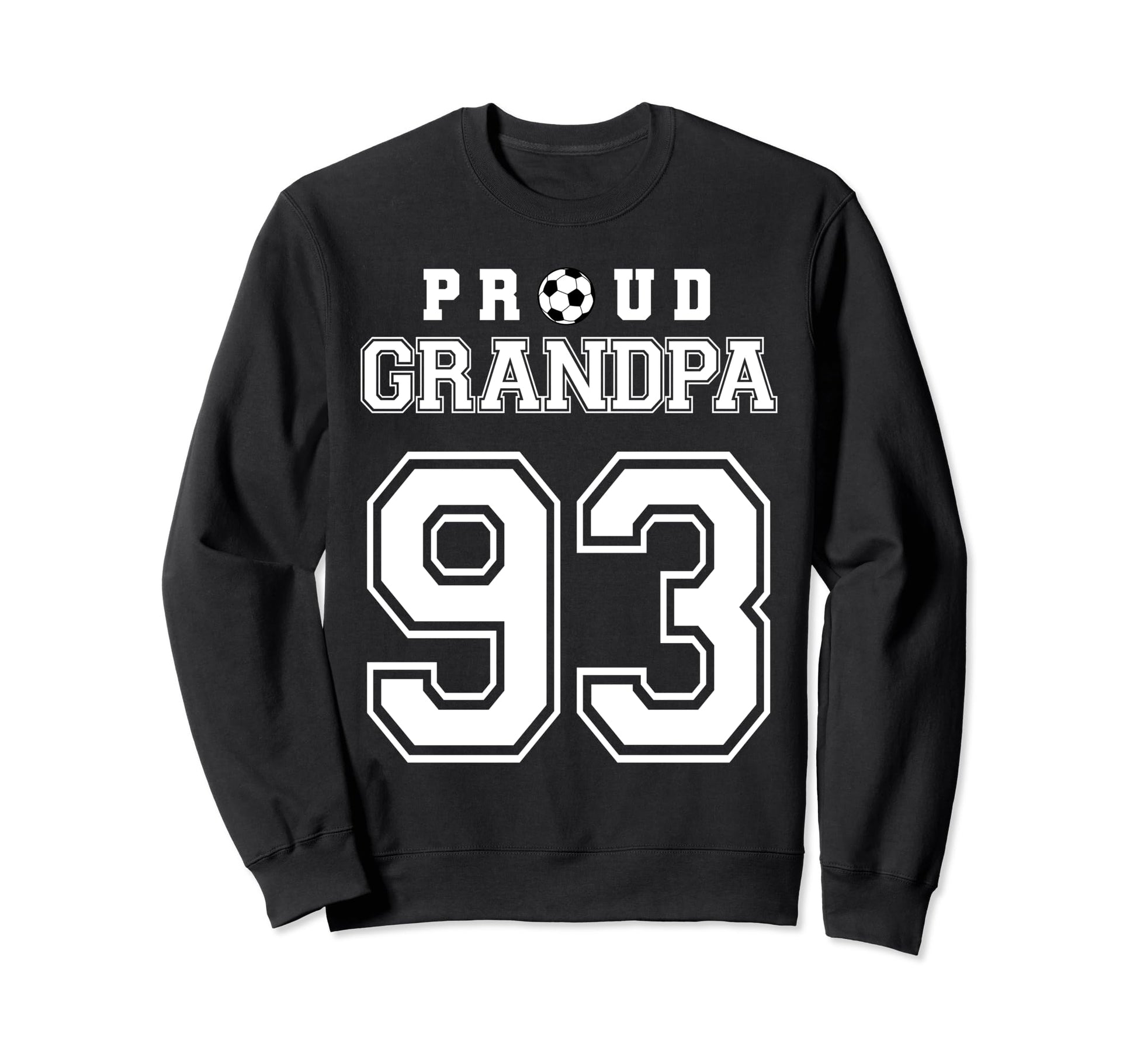 Number 93 Custom Proud Soccer Sweatshirt - Fun Novelty Design Men Women - T-Shirt, Sweatshirt, Hoodie