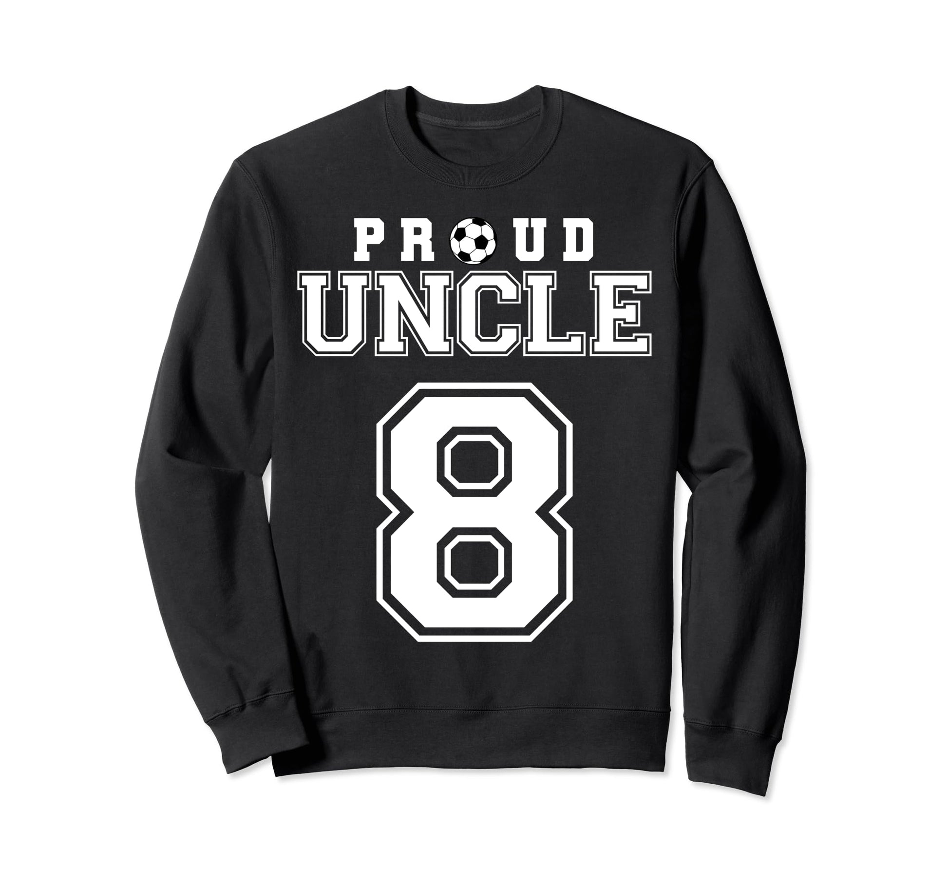 Number 8 Custom Proud Soccer Futbol Sweatshirt - Fun Novelty Design Unisex - T-Shirt, Sweatshirt, Hoodie