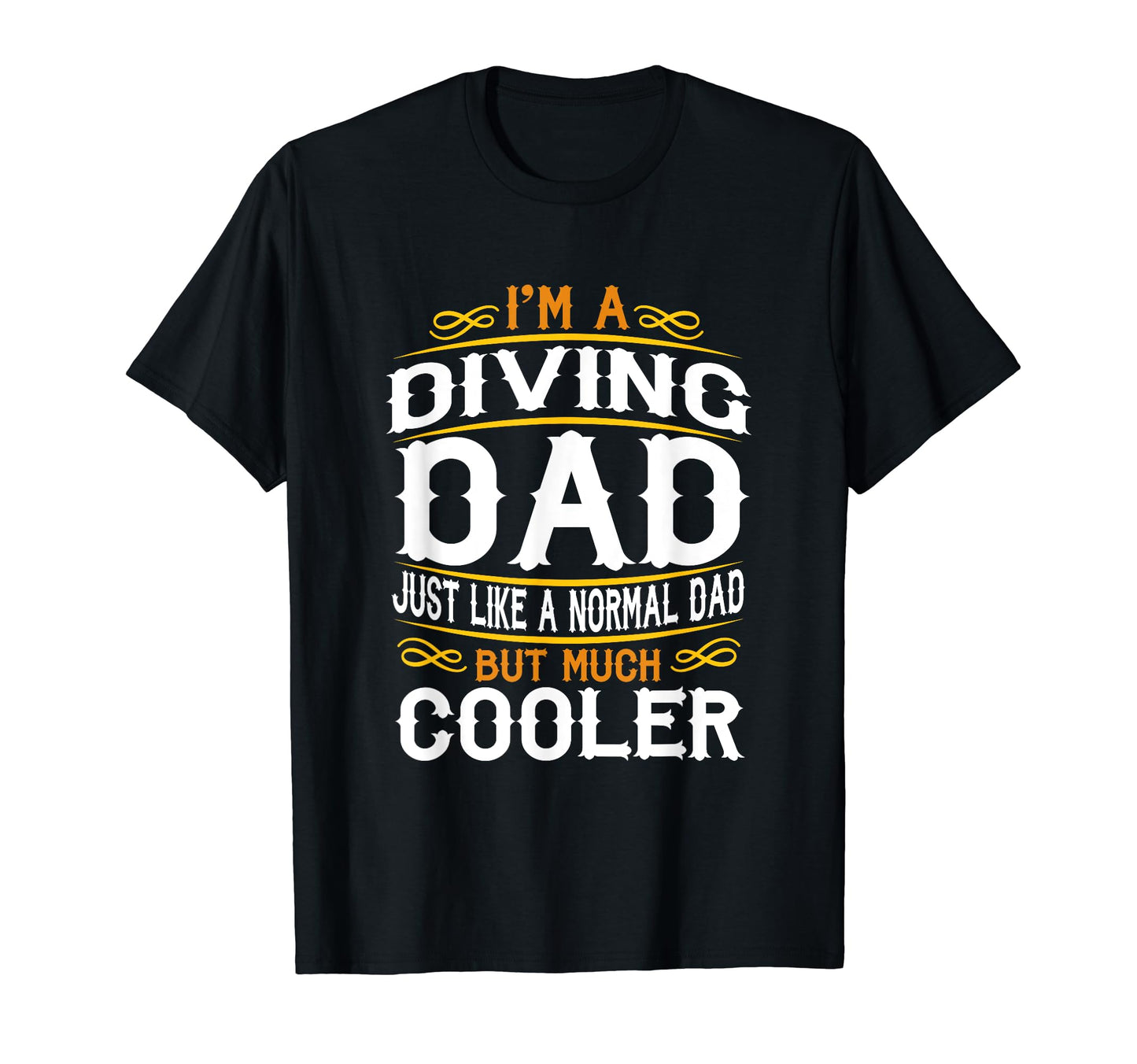 Diving Dad Im Dad T Shirts F513 T-Shirt - Trendy Graphic Unisex - T-Shirt, Sweatshirt, Hoodie