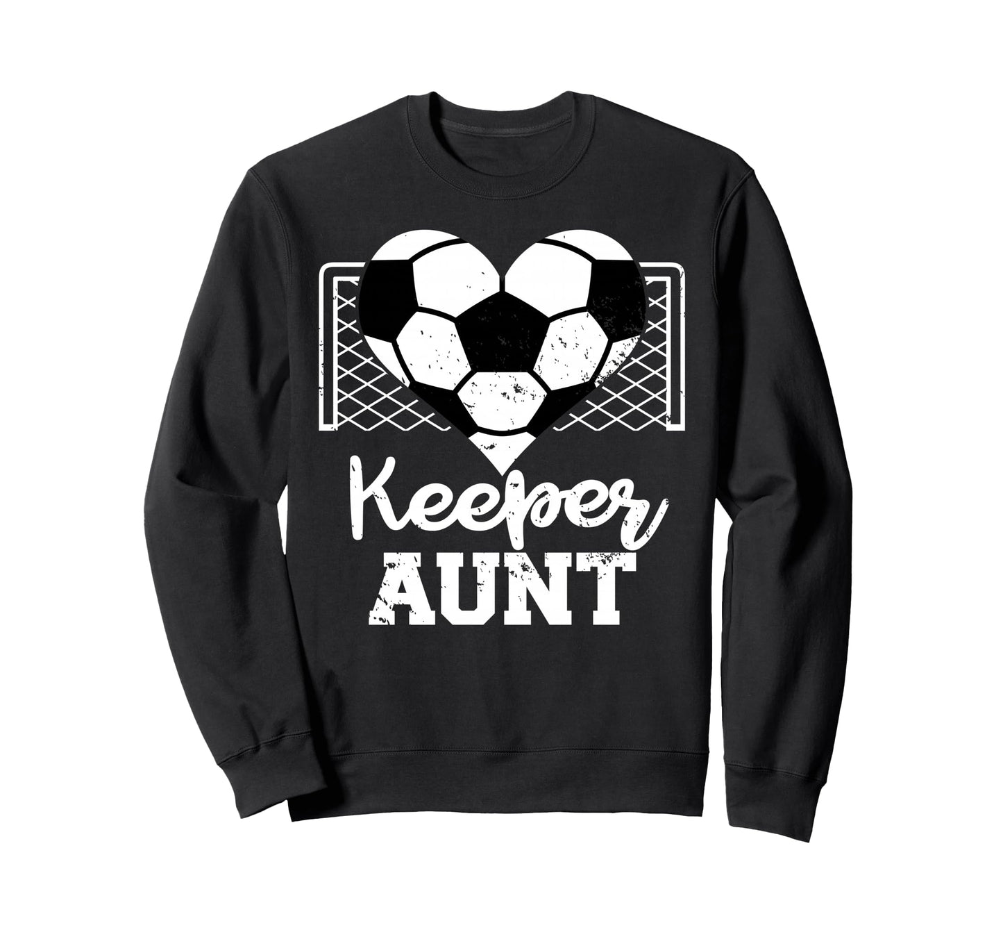 Keeper Aunt Funny Soccer Sweatshirt - Casual Everyday Wear Unisex - T-Shirt, Sweatshirt, Hoodie
