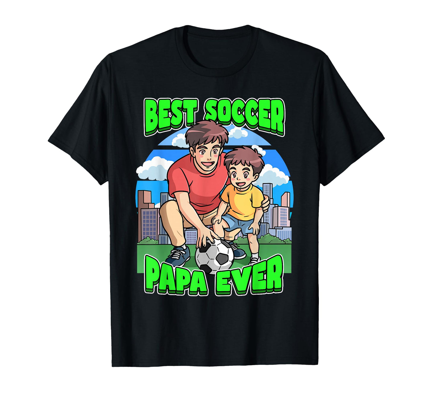 Best Soccer Papa Ever Celebrate Fathers T-Shirt - Unique Graphic Men Women - T-Shirt, Sweatshirt, Hoodie