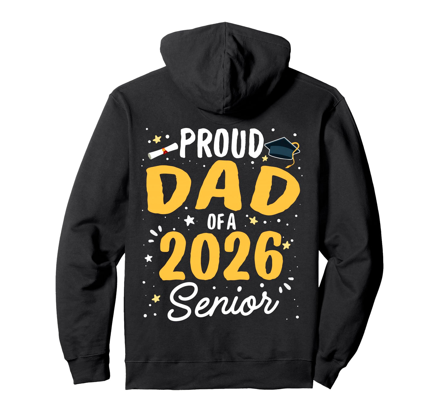 Proud Dad 2026 Senior Graduation Class Hoodie - Aesthetic Graphic Unisex - T-Shirt, Sweatshirt, Hoodie