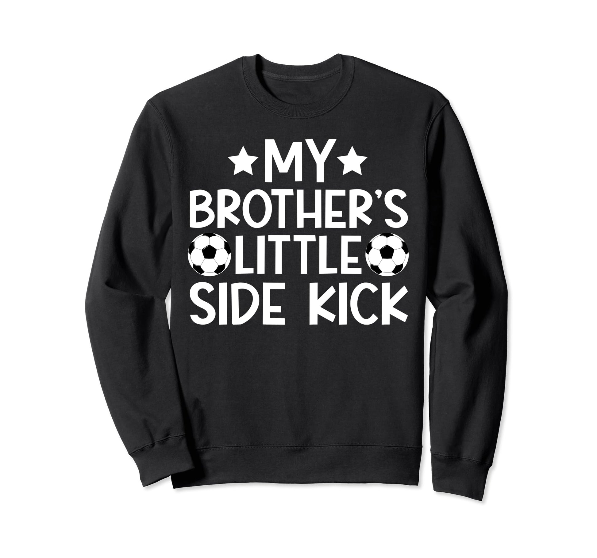 Brothers Little Side Kick Soccer Brother Sweatshirt - Graphic Print Unisex - T-Shirt, Sweatshirt, Hoodie