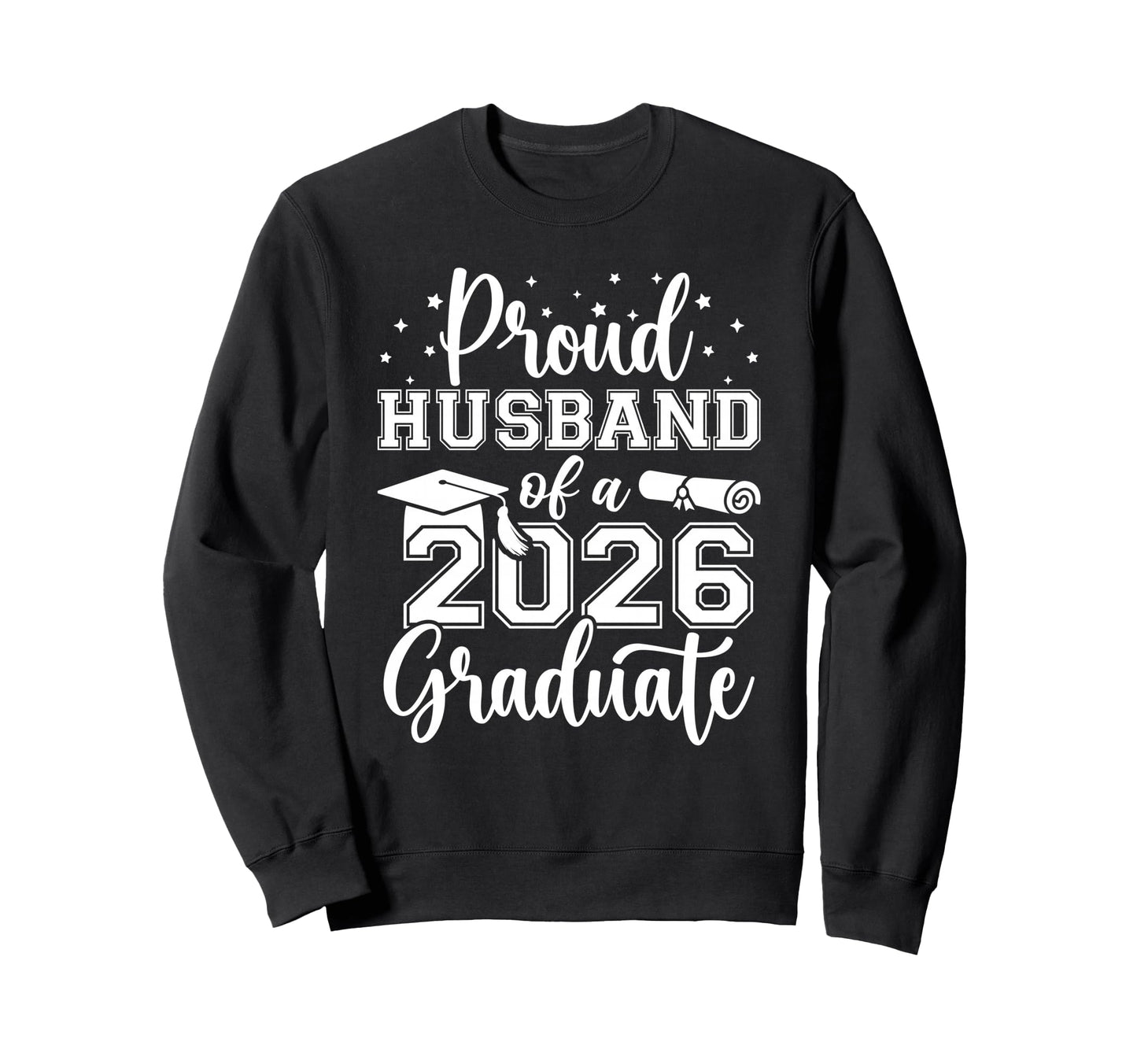 Proud Husband Class 2026 Graduate Sweatshirt - Novelty Apparel Men Women - T-Shirt, Sweatshirt, Hoodie