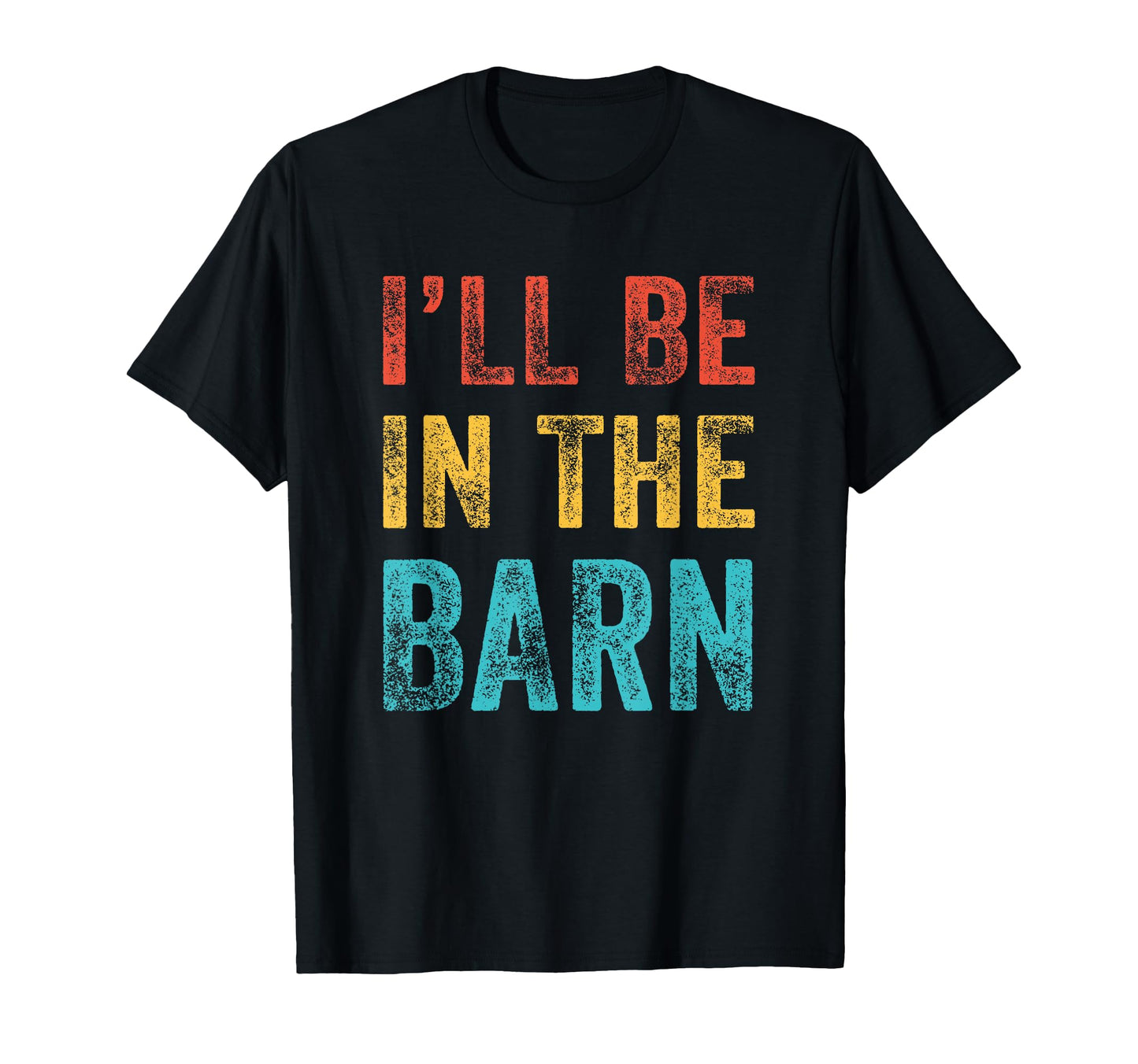 Ill Be Barn Funny Dad Joke Grandpa T-Shirt - Fun Novelty Design Unisex - T-Shirt, Sweatshirt, Hoodie