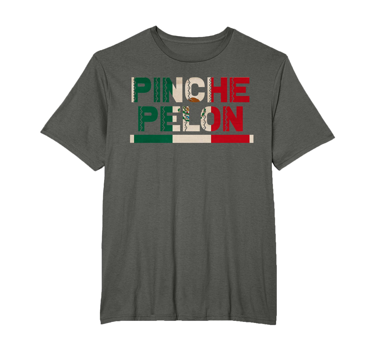 Pinche Pelon Funny Mexican Dad Mexico Flag T-Shirt - Trendy Graphic Unisex - T-Shirt, Sweatshirt, Hoodie
