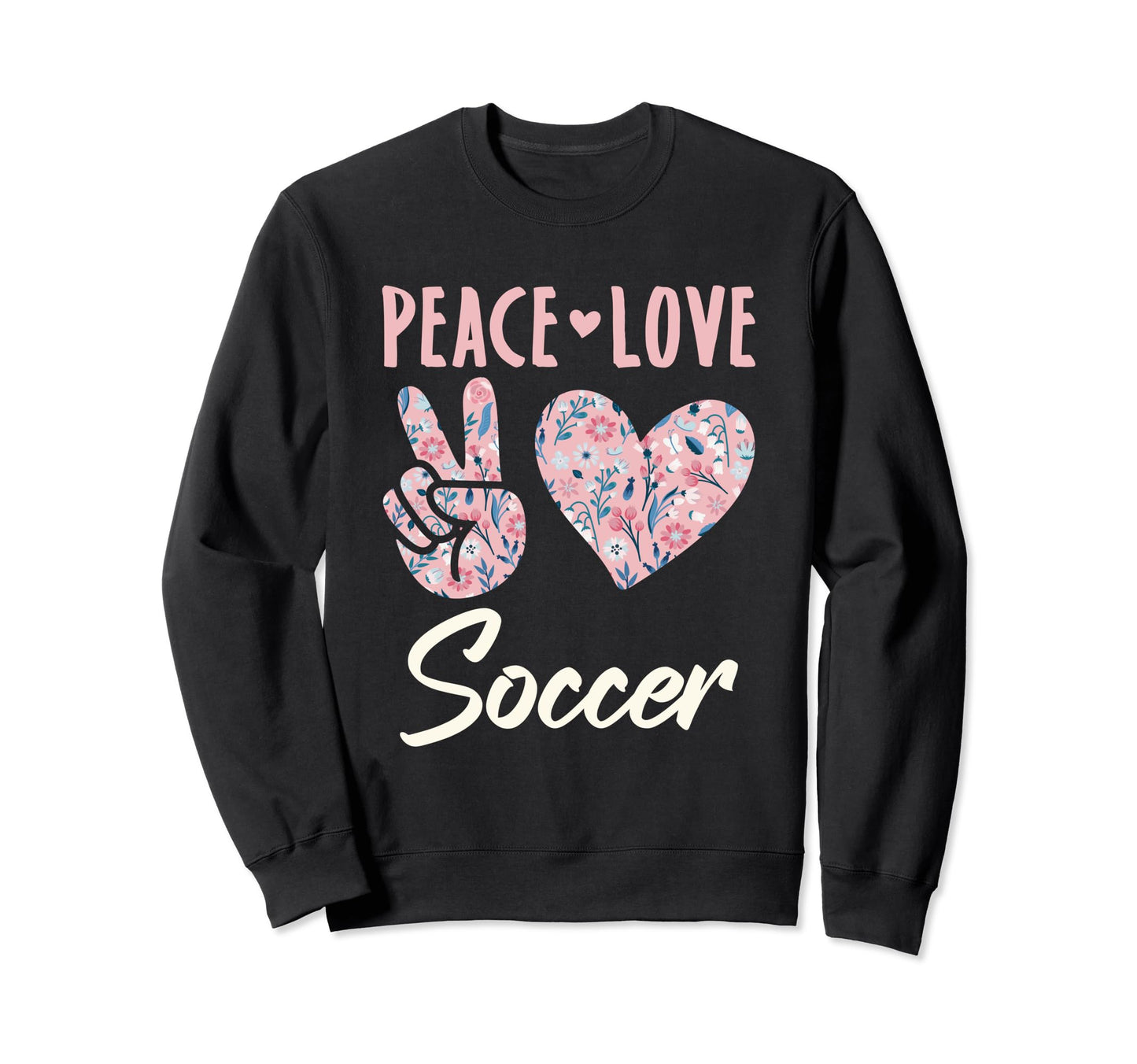 Peace Love Soccer Gifts And Hoodie - Novelty Apparel Men Women - T-Shirt, Sweatshirt, Hoodie