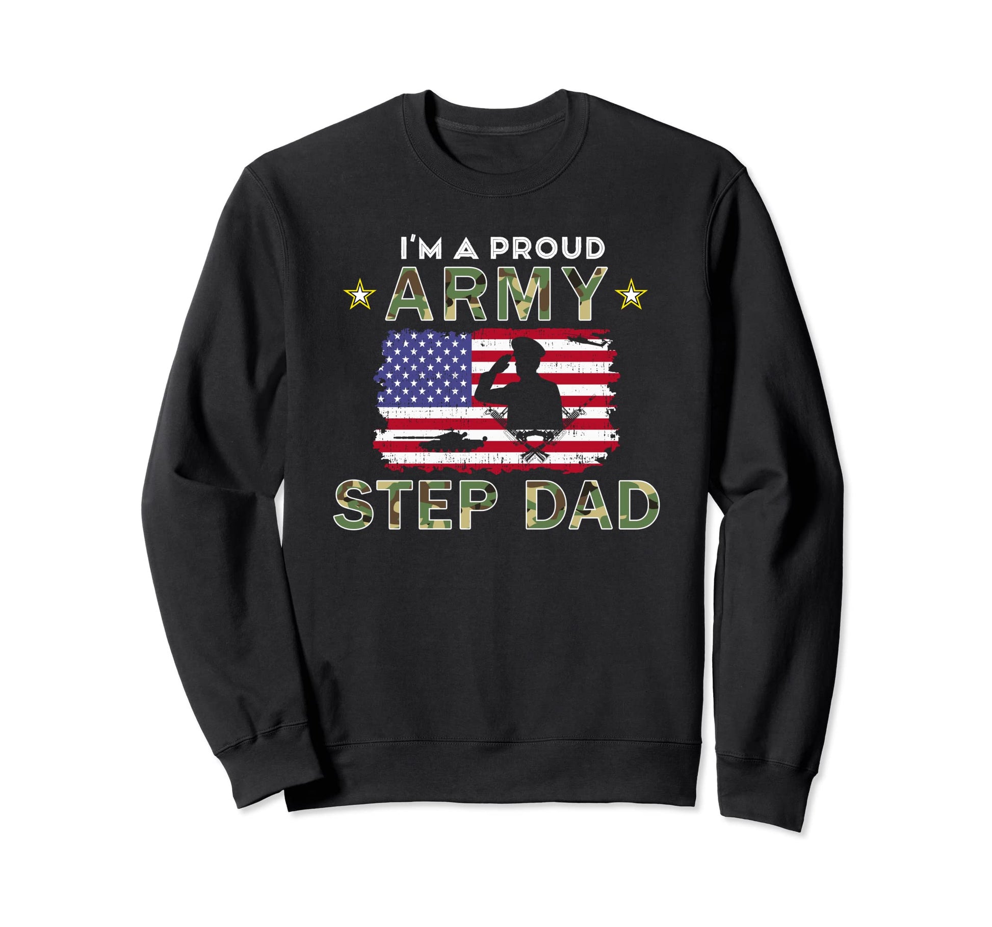 Proud Army Stepdad Im Proud Army Sweatshirt - Trendy Graphic for Adults - T-Shirt, Sweatshirt, Hoodie