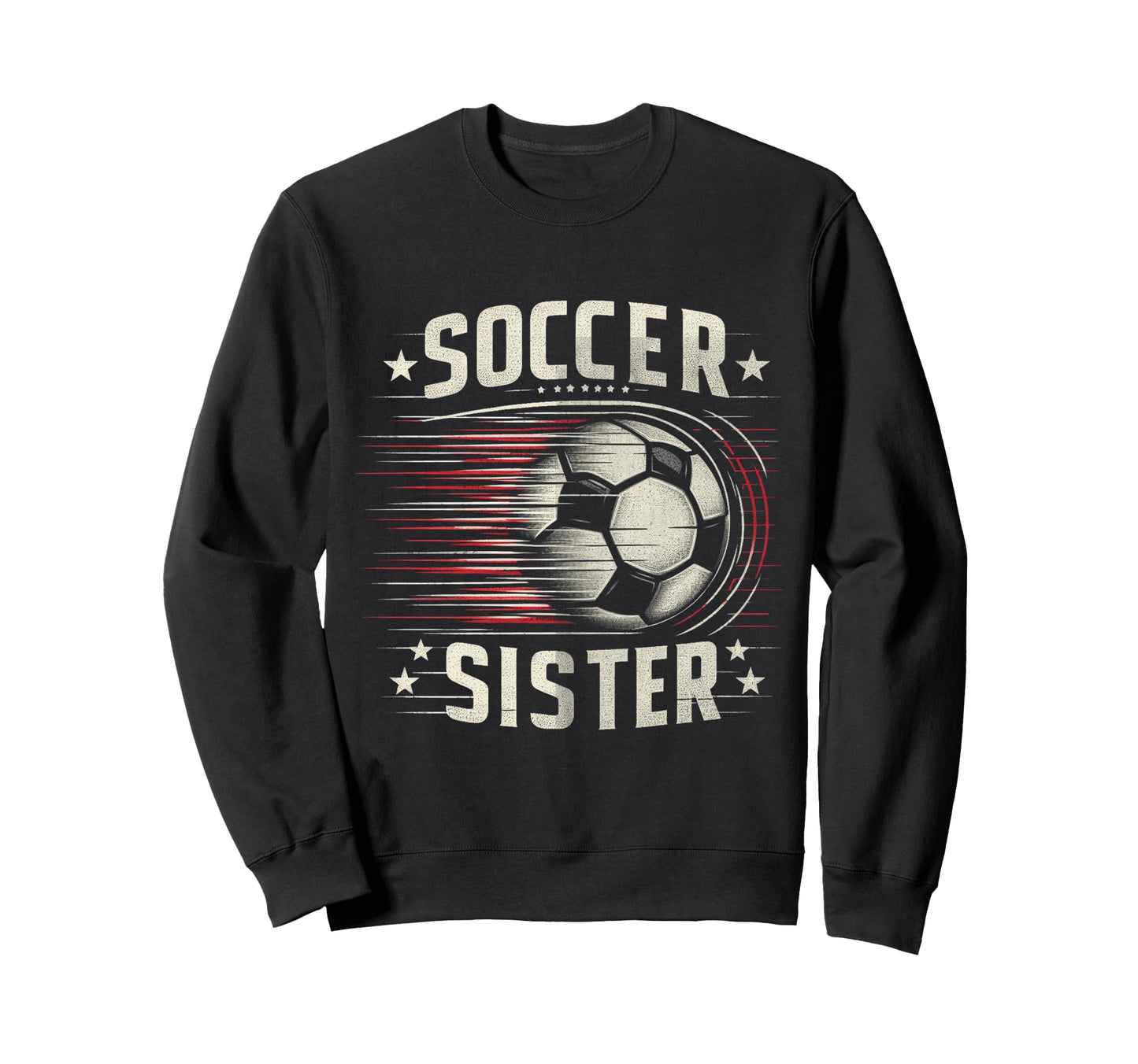 Soccer Sister Football Lover Gifts Sweatshirt - Streetwear Style Unisex - T-Shirt, Sweatshirt, Hoodie