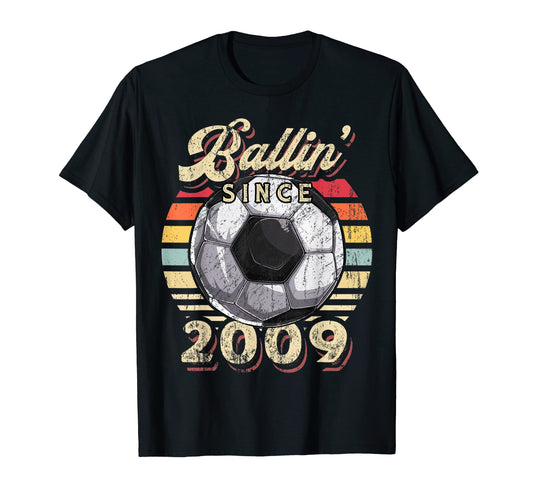 Ballin Since 2009 13Th Soccer T-Shirt - Casual Everyday Wear Men Women - T-Shirt, Sweatshirt, Hoodie
