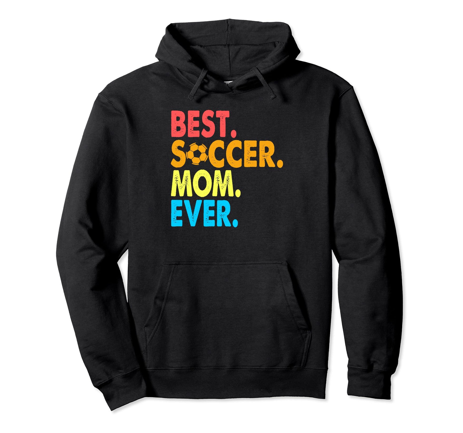 Best Soccer Mom Ever Funny Soccer Hoodie - Aesthetic Graphic for Adults - T-Shirt, Sweatshirt, Hoodie