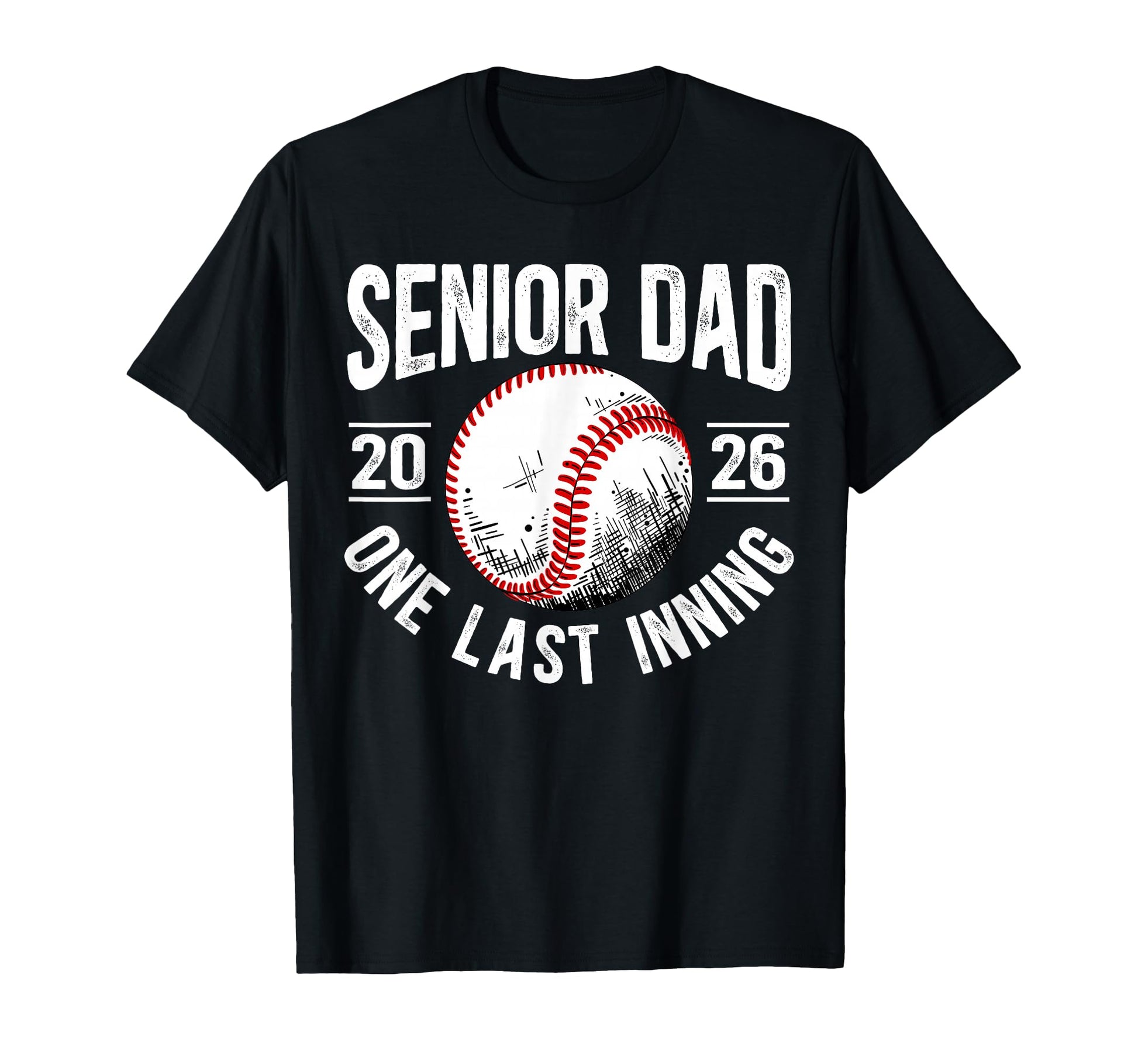 Baseball Senior Dad 2026 Last T-Shirt - Casual Everyday Wear for Adults - T-Shirt, Sweatshirt, Hoodie